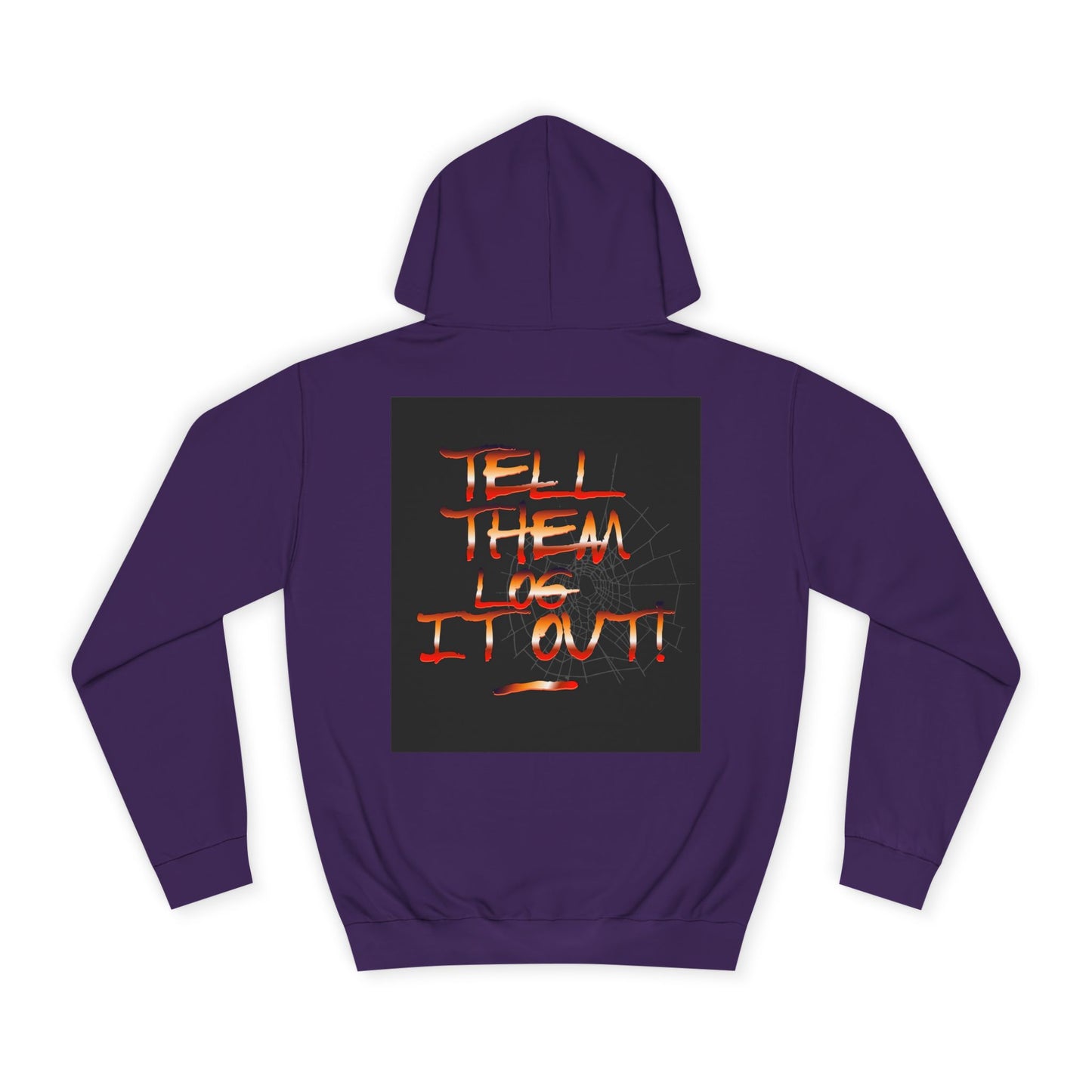 Unisex Hoodie - Tell Them Log It Out! | Casual Apparel, Gift, Trendy Hoodie,Custom Wear, Comfortable Fashion