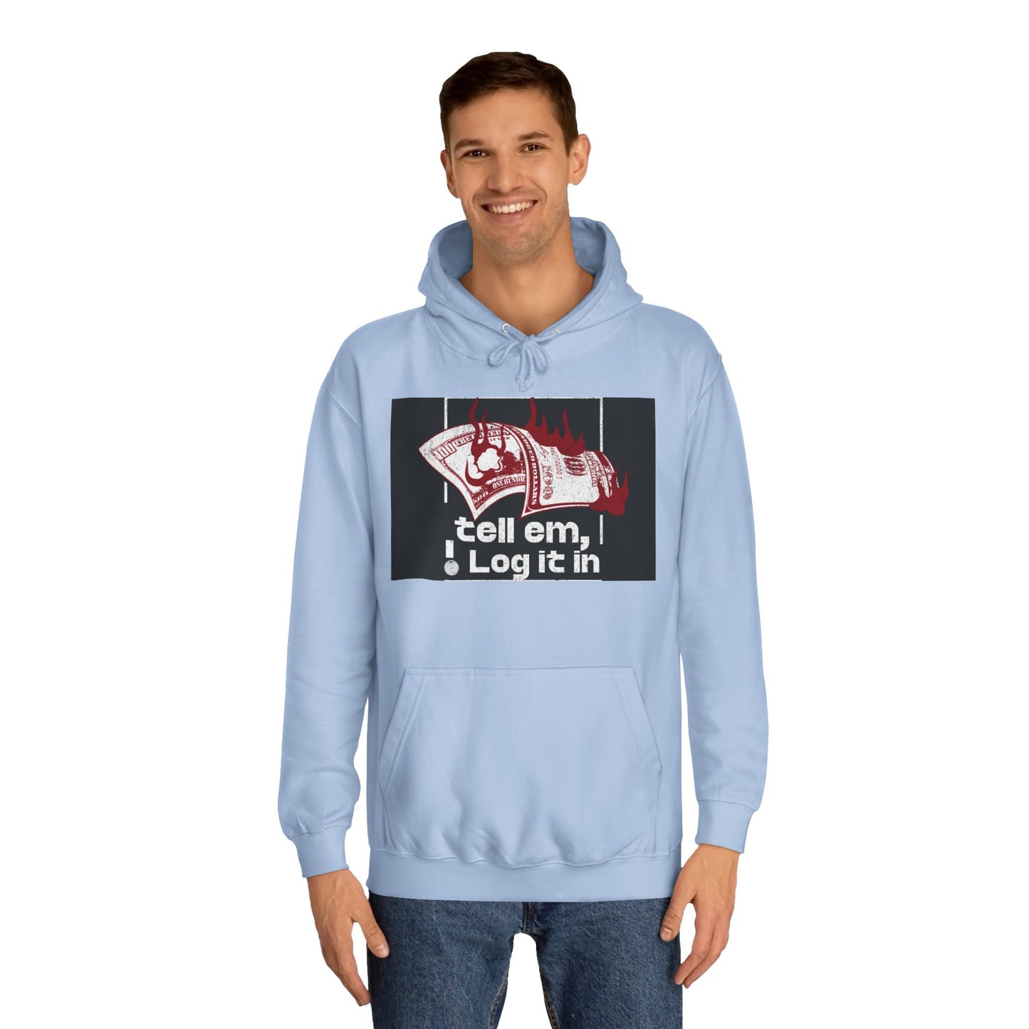 Unisex Hoodie - Tell Em I Log It In, Cozy Casual Wear, Everyday Life, Trendy Hoodie, Unique Gift