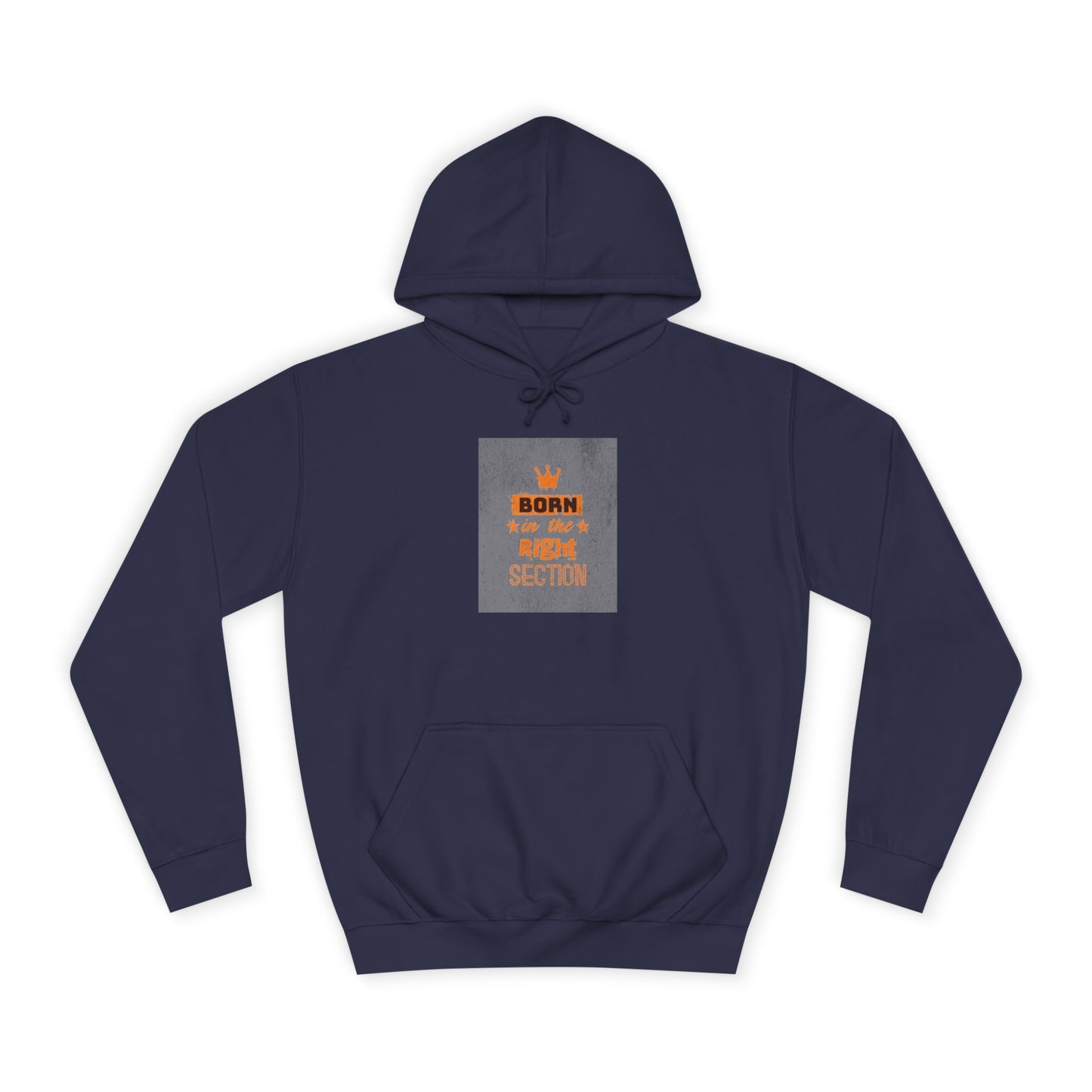 Born in the Right Section Hoodie | Unisex College Sweatshirt, Casual Wear, Gift for Any One,Apparel, Trendy Hoodie