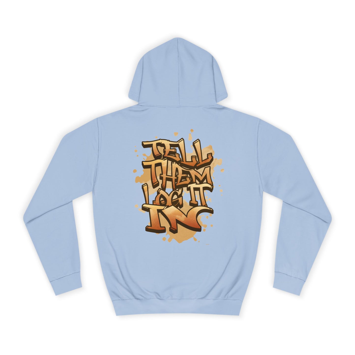 Urban Graffiti Hoodie, Unisex 'TELL EM LOG IT IN'Hoodie for Casual Wear, Streetwear, Hip-Hop Fashion, Graphic Hoodie