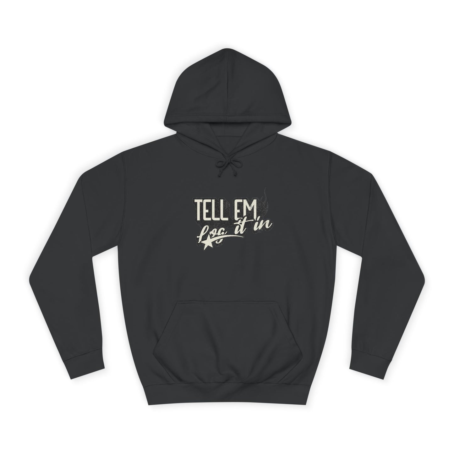 Unisex Hoodie - Tell 'Em log it in, trendy Apparel,Vip Style, Cozy Comfort, Gift for everybody