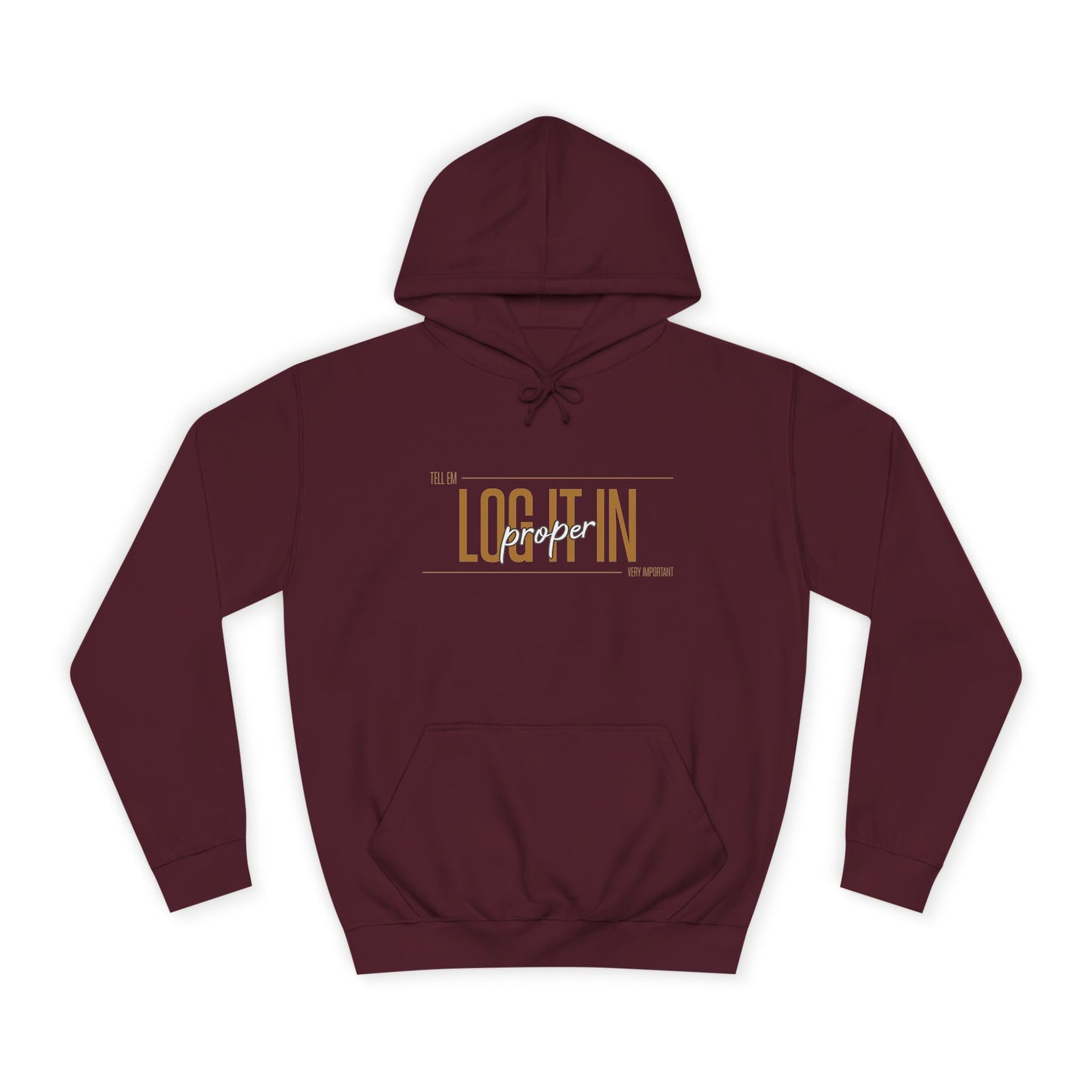 Unisex 'TELL EM LOG IT IN'Hoodie - Casual Wear, Perfect for Everyday, Lounge Wear, Gift, Stylish and Comfortable