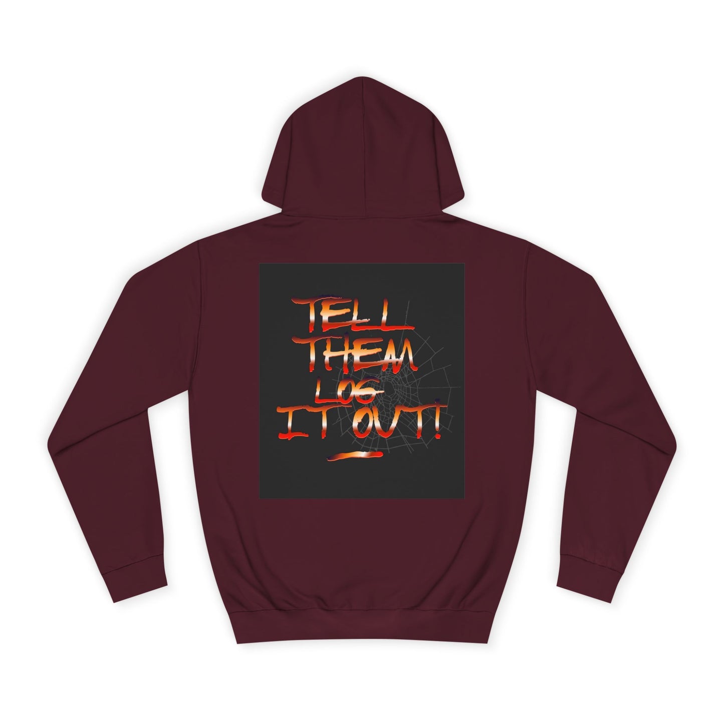 Unisex Hoodie - Tell Them Log It Out! | Casual Apparel, Gift, Trendy Hoodie,Custom Wear, Comfortable Fashion