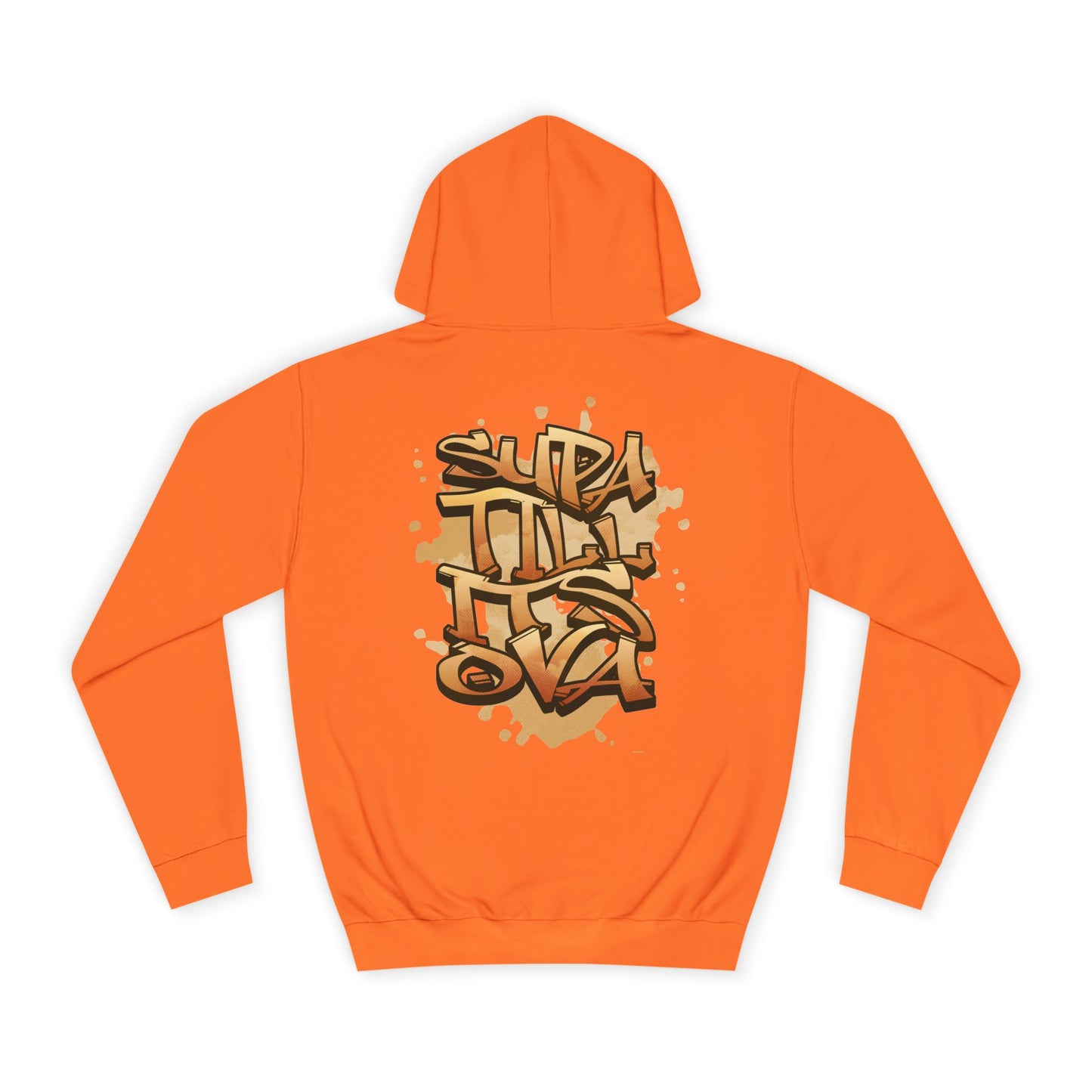 Urban Graffiti Unisex Supa till its Ova Hoodie, Streetwear Fashion, Trendy Gift, Casual Wear, Art-Inspired Apparel