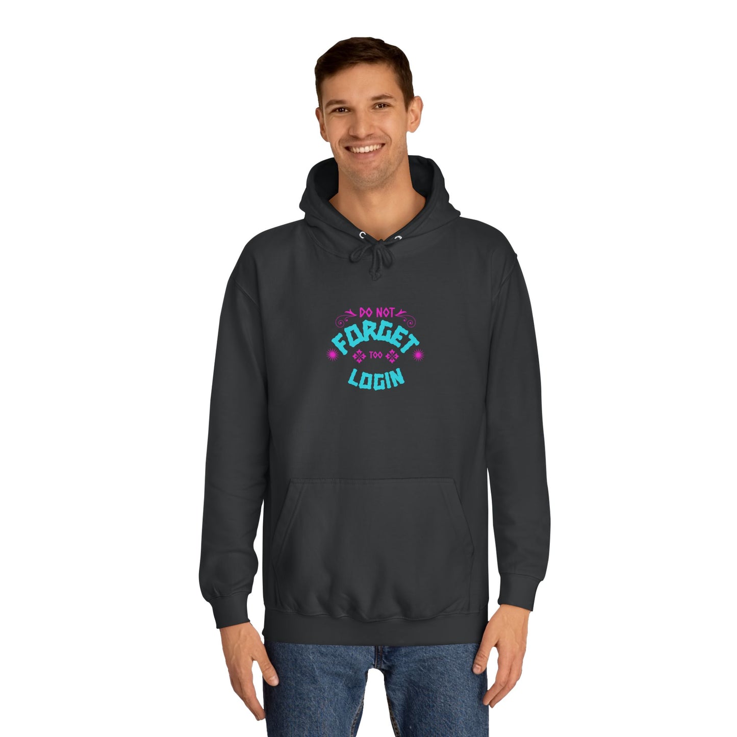 Unisex Hoodie - Do Not Forget to Login - Comfy Sweatshirt