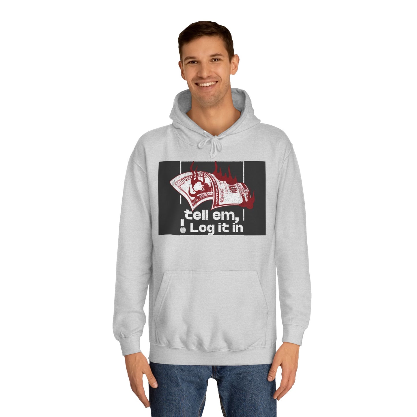 Unisex Hoodie - Tell Em I Log It In, Cozy Casual Wear, Everyday Life, Trendy Hoodie, Unique Gift