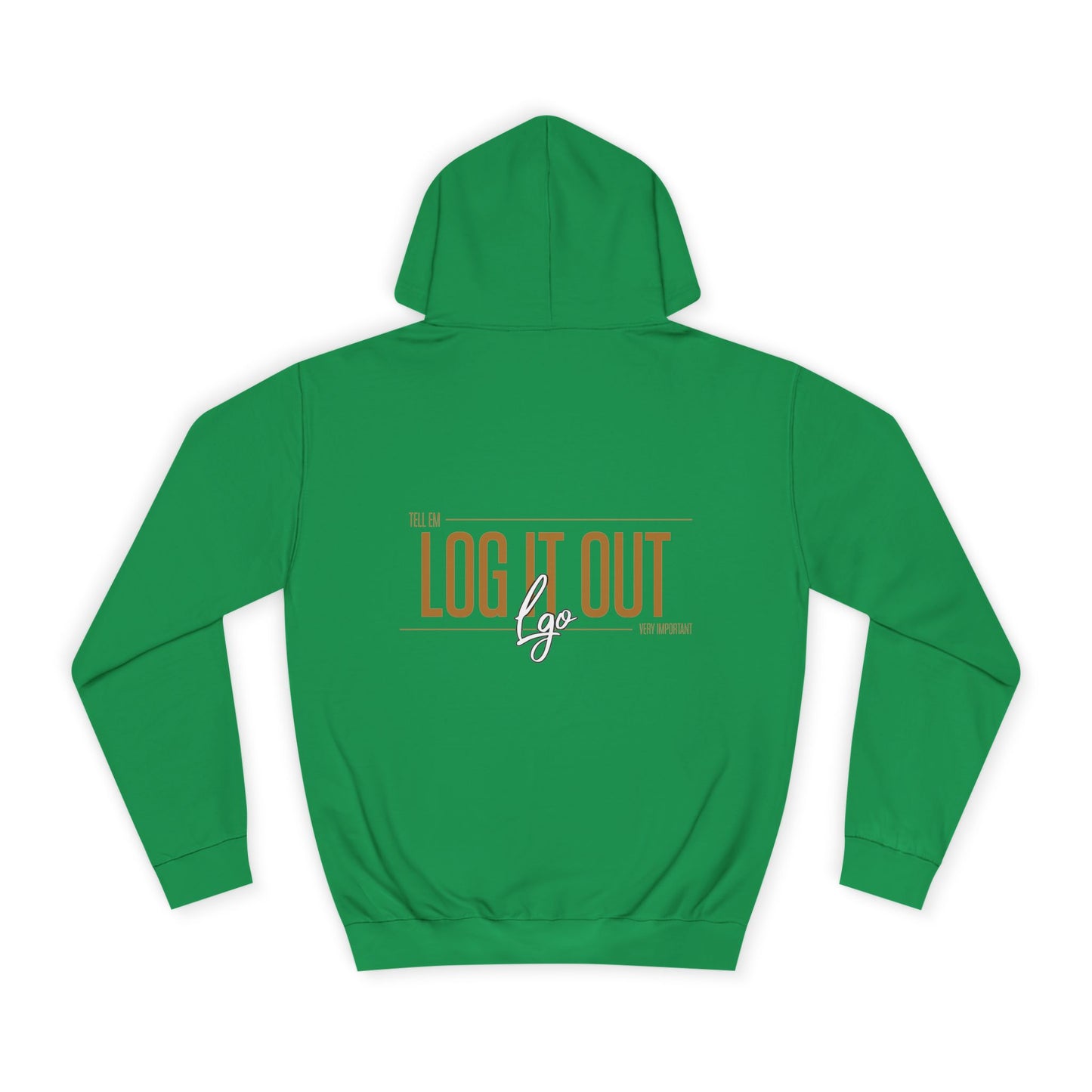 Unisex 'TELL EM LOG IT OUT'Hoodie - Cozy Motivational Apparel for Anyone, Trendy Sweatshirt, Perfect Gift,Casual Wear