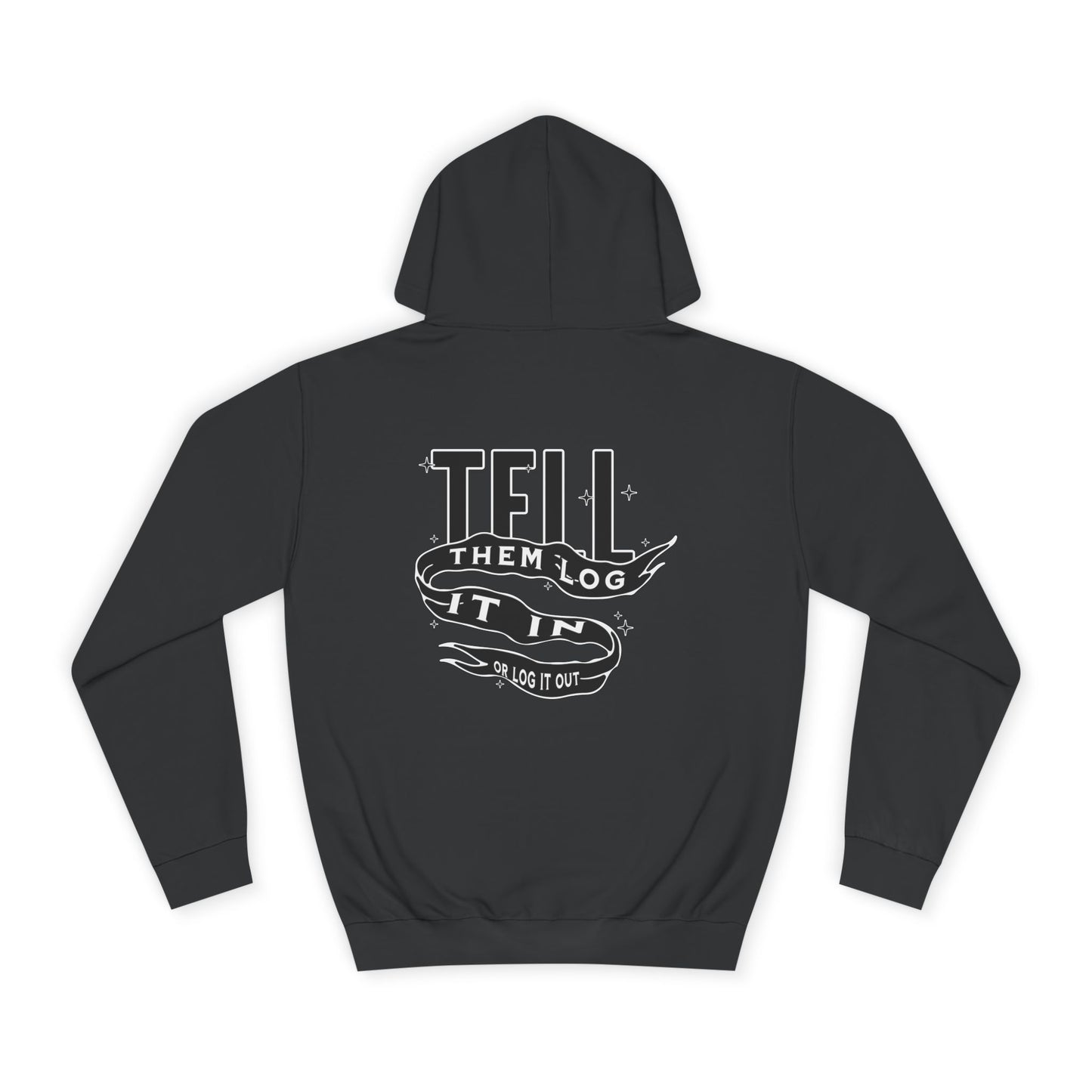 Stylish Unisex Hoodie - Tell Them Log It In, Comfortable Streetwear, Perfect for Life, Gift for Everyday Wear