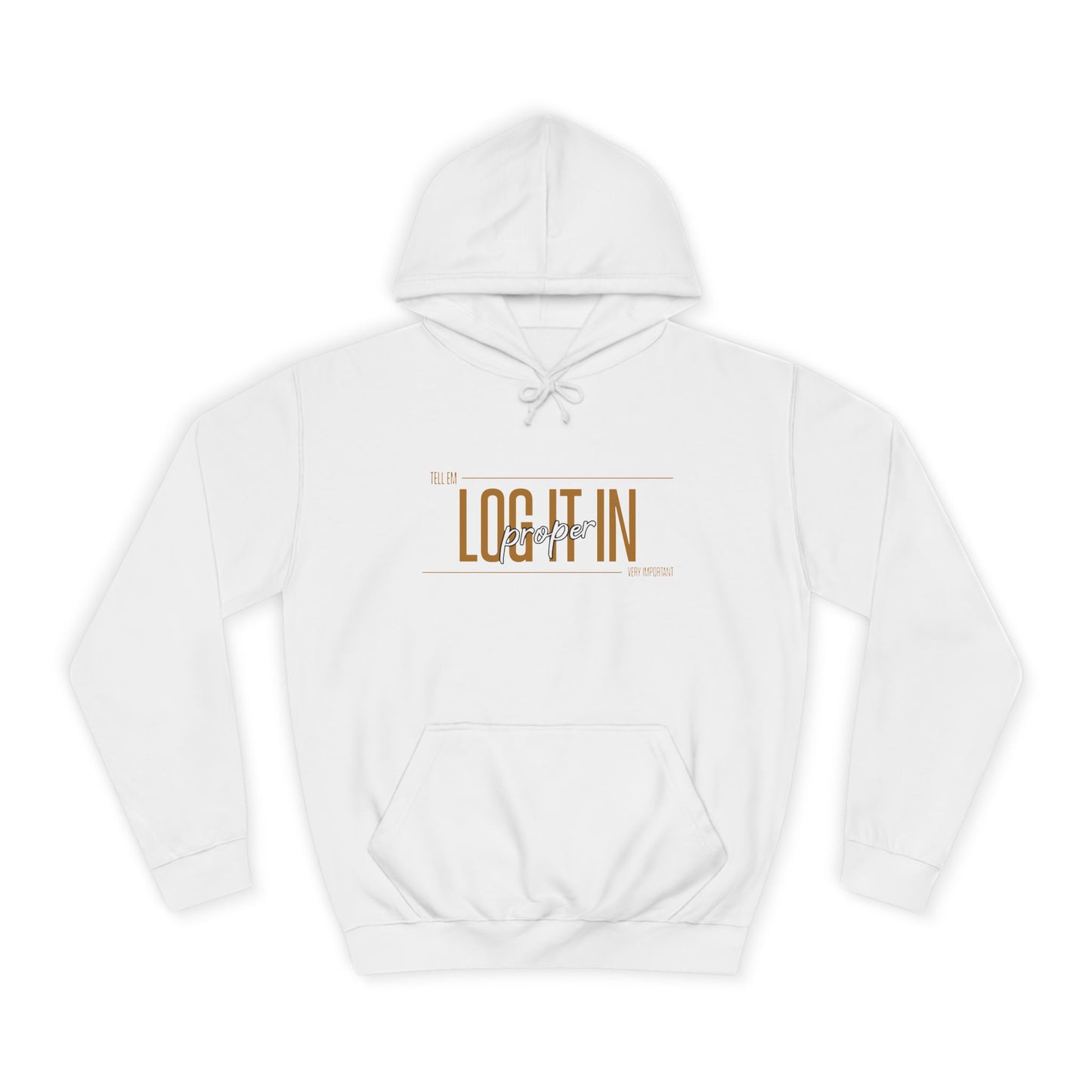 Unisex 'TELL EM LOG IT IN'Hoodie - Casual Wear, Perfect for Everyday, Lounge Wear, Gift, Stylish and Comfortable
