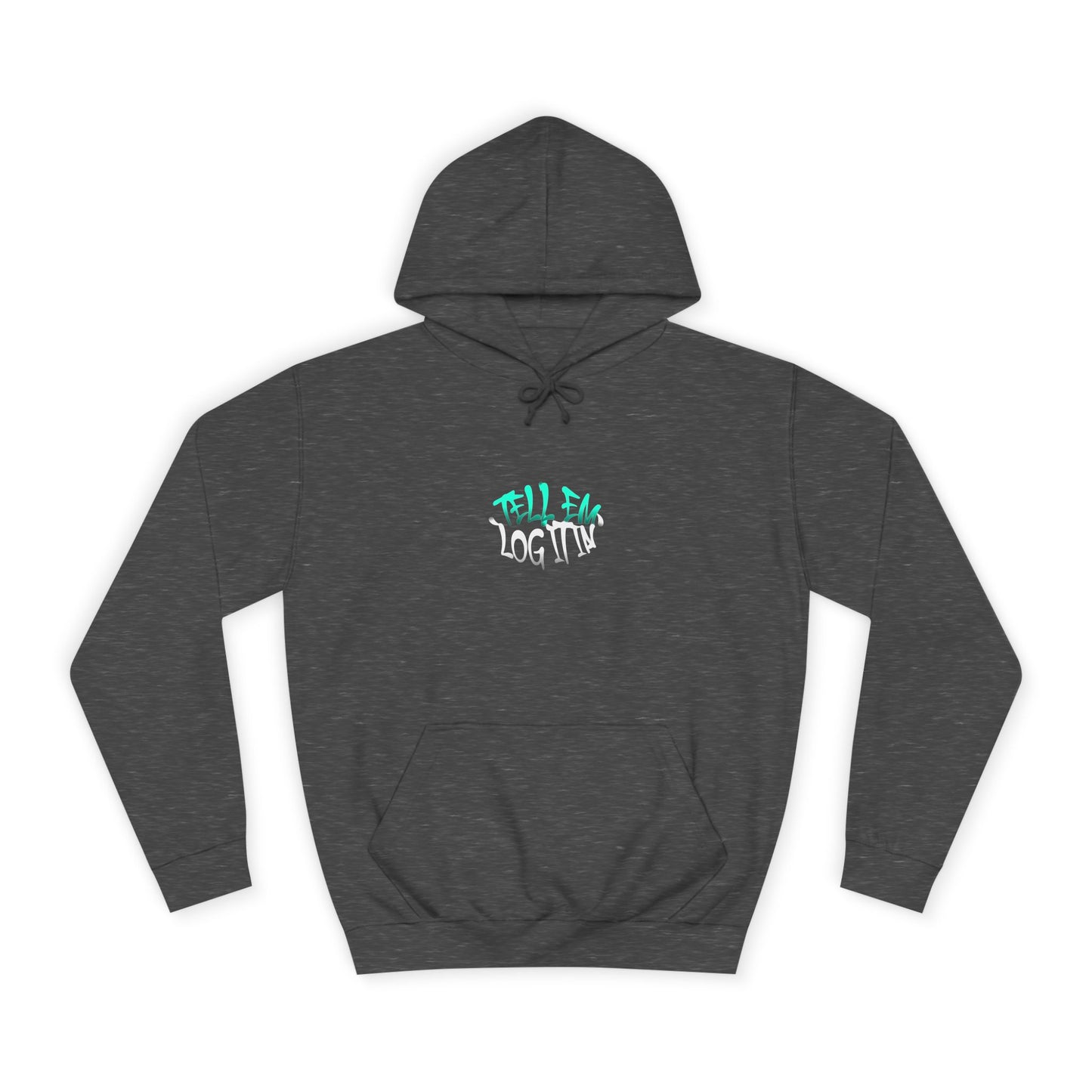 Unisex Hoodie - Tell Em Log it in Graphic Sweatshirt, Casual Wear, Gift, Street Style, Everyday Comfort