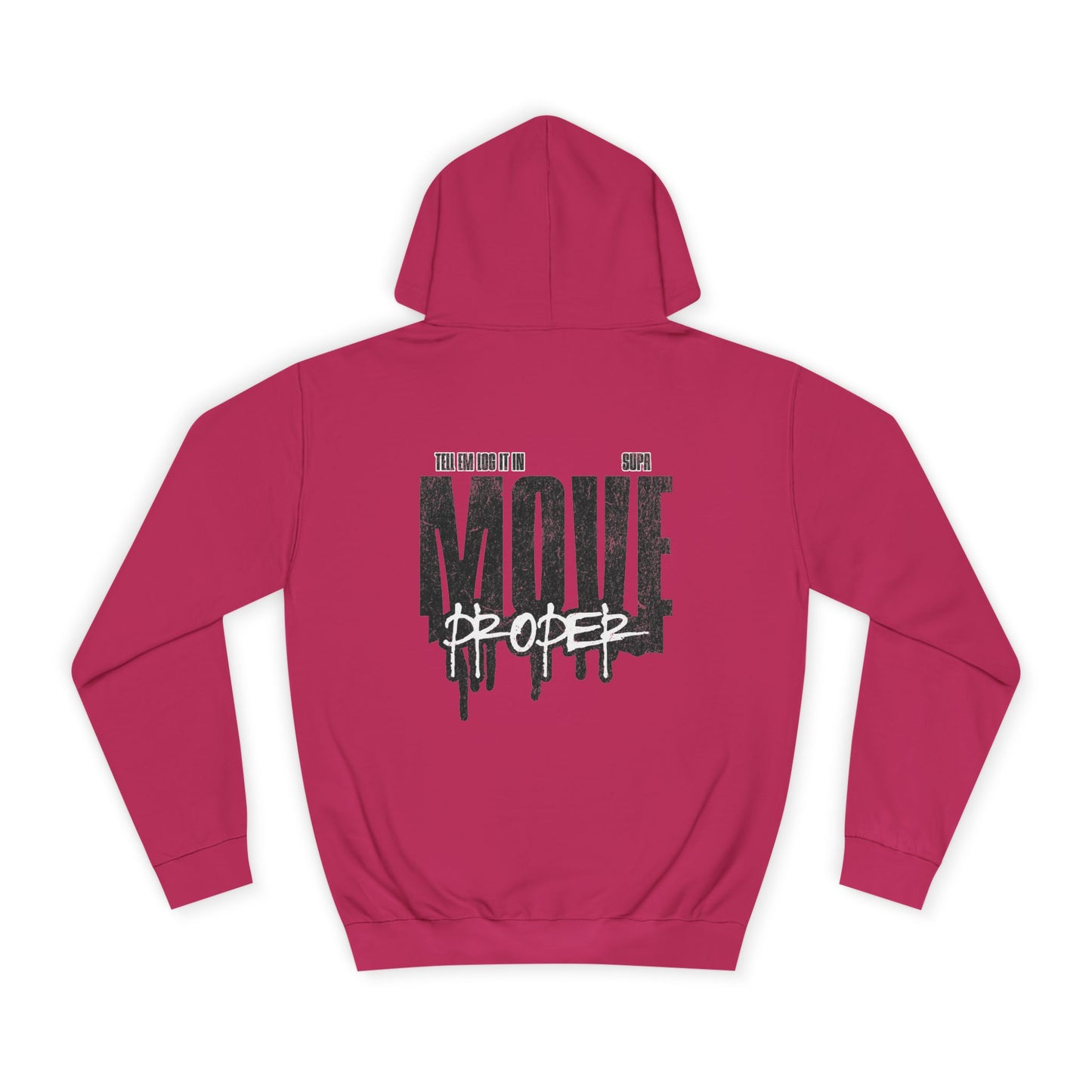 Urban Unisex Hoodie - Move Proper Drip Graphic, Cozy Streetwear, Perfect for Gift, Trendy Loungewear