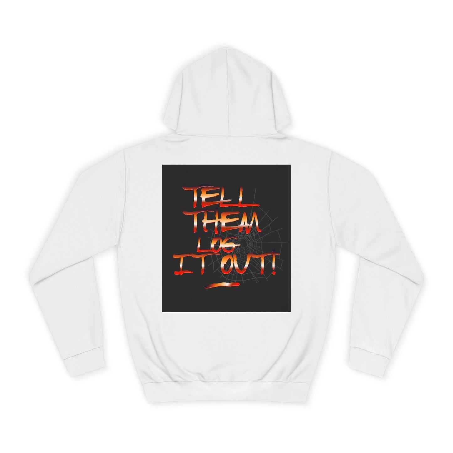 Unisex Hoodie - Tell Them Log It Out! | Casual Apparel, Gift, Trendy Hoodie,Custom Wear, Comfortable Fashion