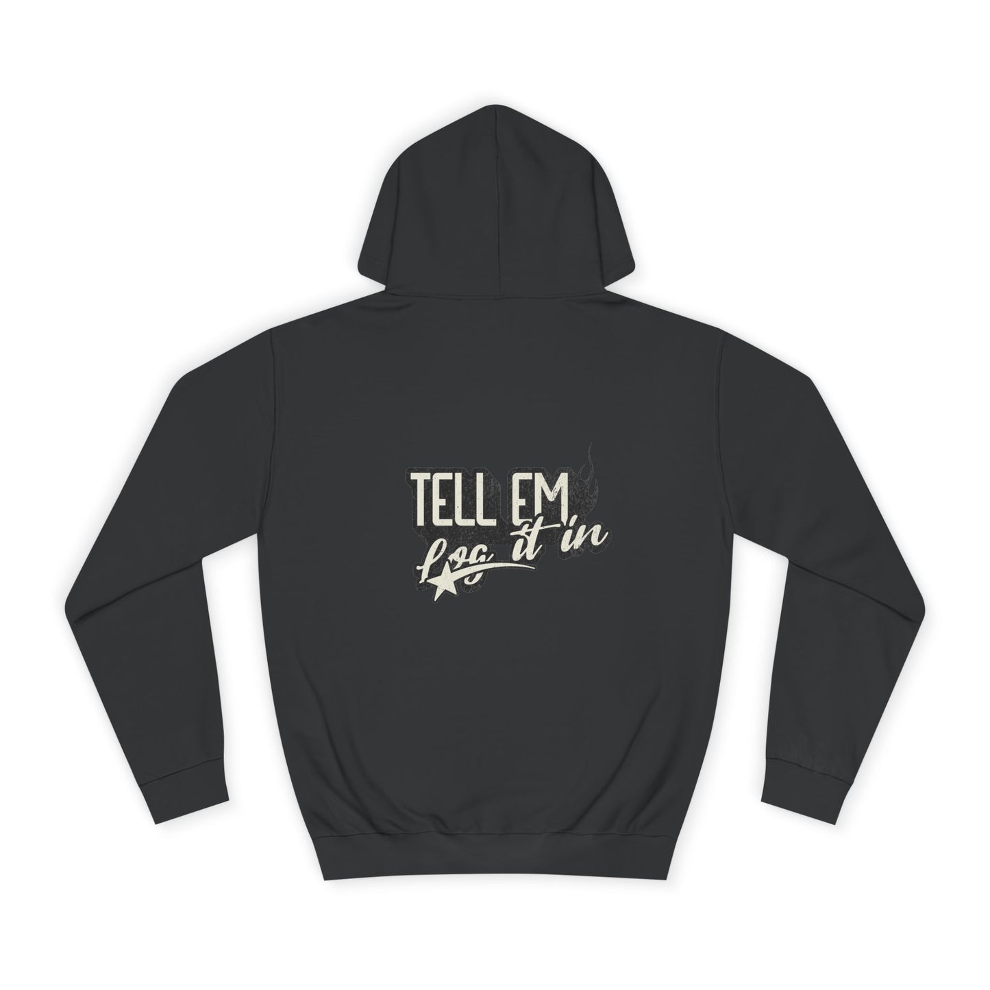 Unisex Hoodie - Tell 'Em log it in, trendy Apparel,Vip Style, Cozy Comfort, Gift for everybody