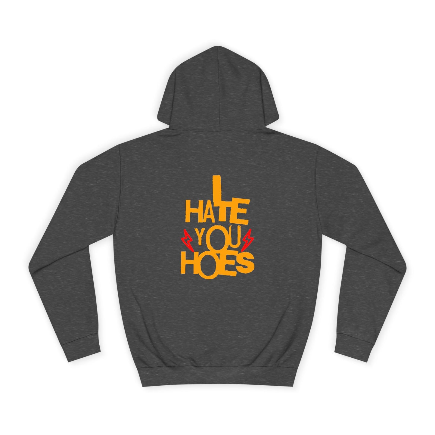 Unisex Hoodie - "I Hate You Hoes" Graphic Hoodie for Bold Style