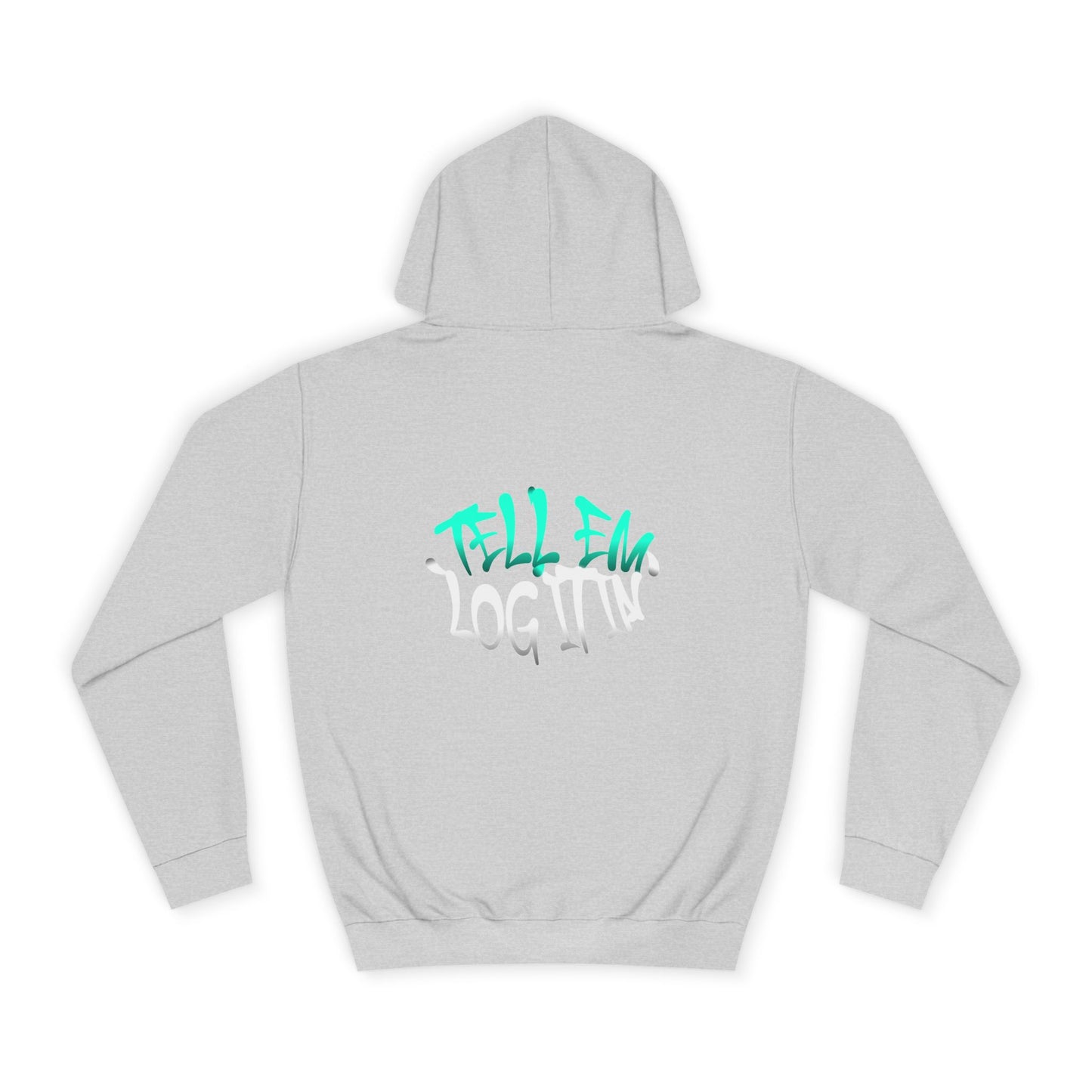 Unisex Hoodie - Tell Em Log it in Graphic Sweatshirt, Casual Wear, Gift, Street Style, Everyday Comfort