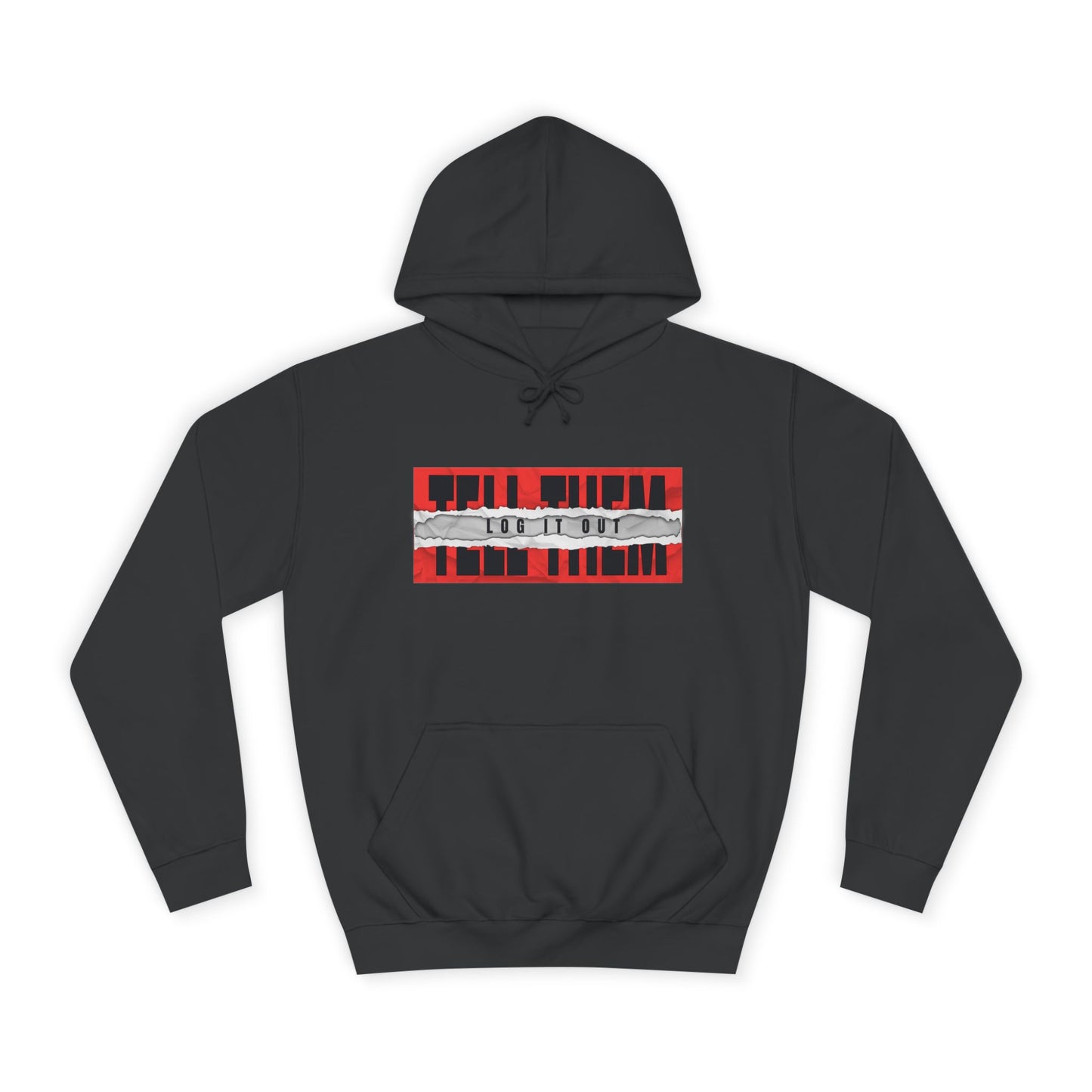 Unisex 'TELL THEM LOG IT OUT' Hoodie - Trendy Wear, Comfortable Street Style, Perfect for Everyday, Gifts, New Apparel