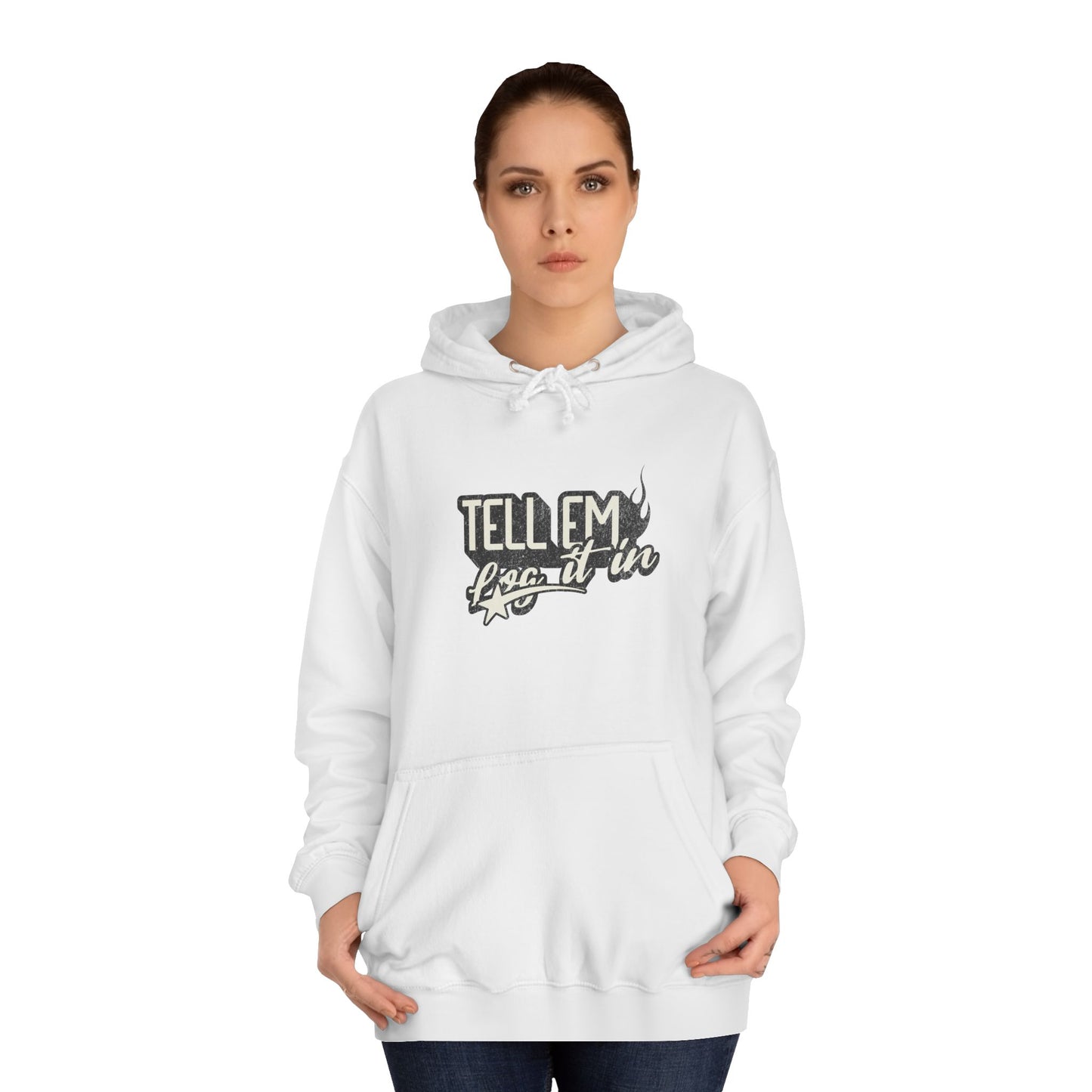 Unisex Hoodie - Tell 'Em log it in, trendy Apparel,Vip Style, Cozy Comfort, Gift for everybody
