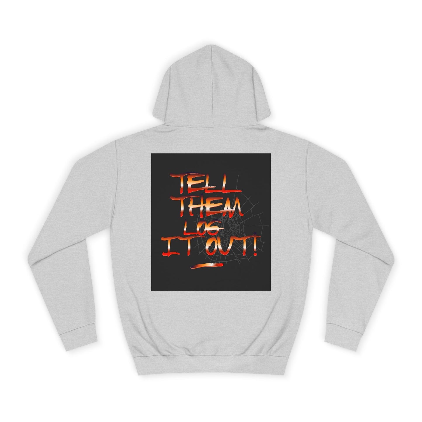 Unisex Hoodie - Tell Them Log It Out! | Casual Apparel, Gift, Trendy Hoodie,Custom Wear, Comfortable Fashion