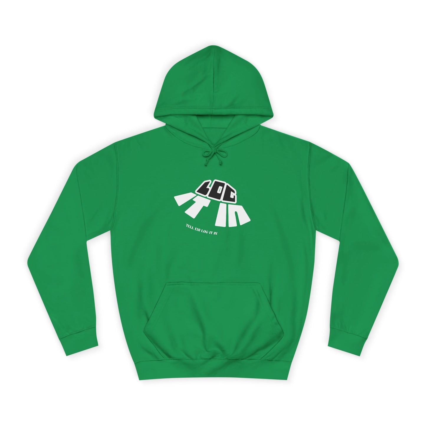 Unisex College Hoodie with 'log It in' Design - Perfect for Everyday, Casual Wear, Gifts, Hooded Sweatshirt