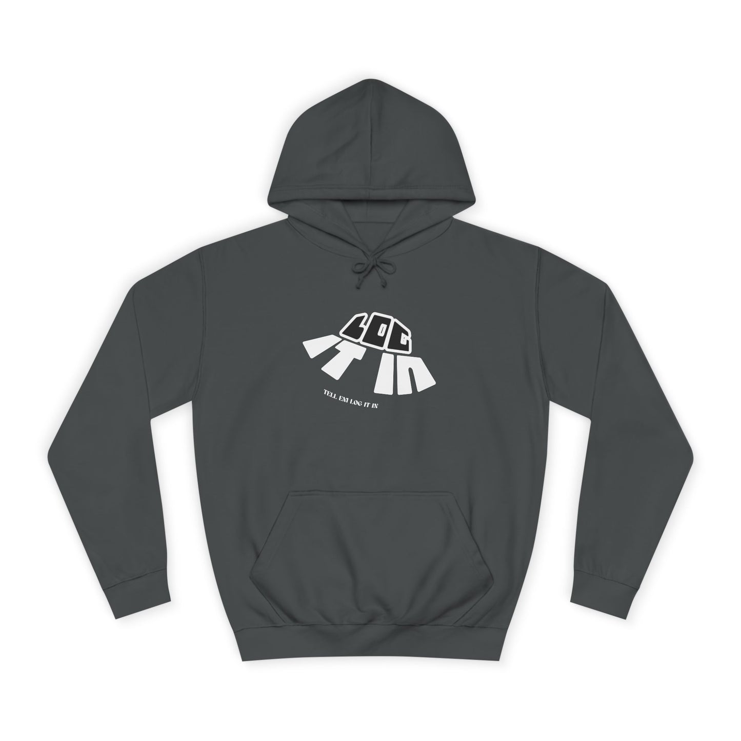 Unisex College Hoodie with 'log It in' Design - Perfect for Everyday, Casual Wear, Gifts, Hooded Sweatshirt