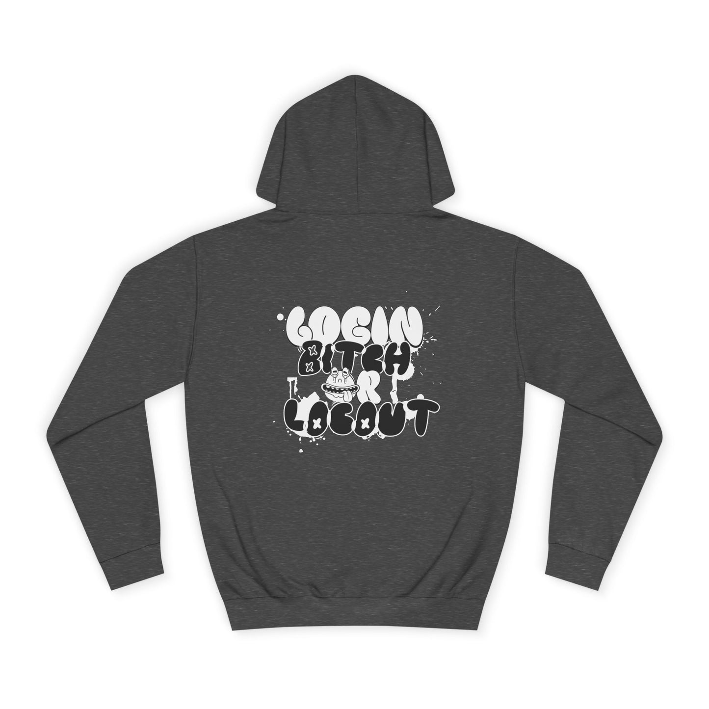 Unisex Hoodie - "Log In Bitch or Log Out" Graphic Hoodie