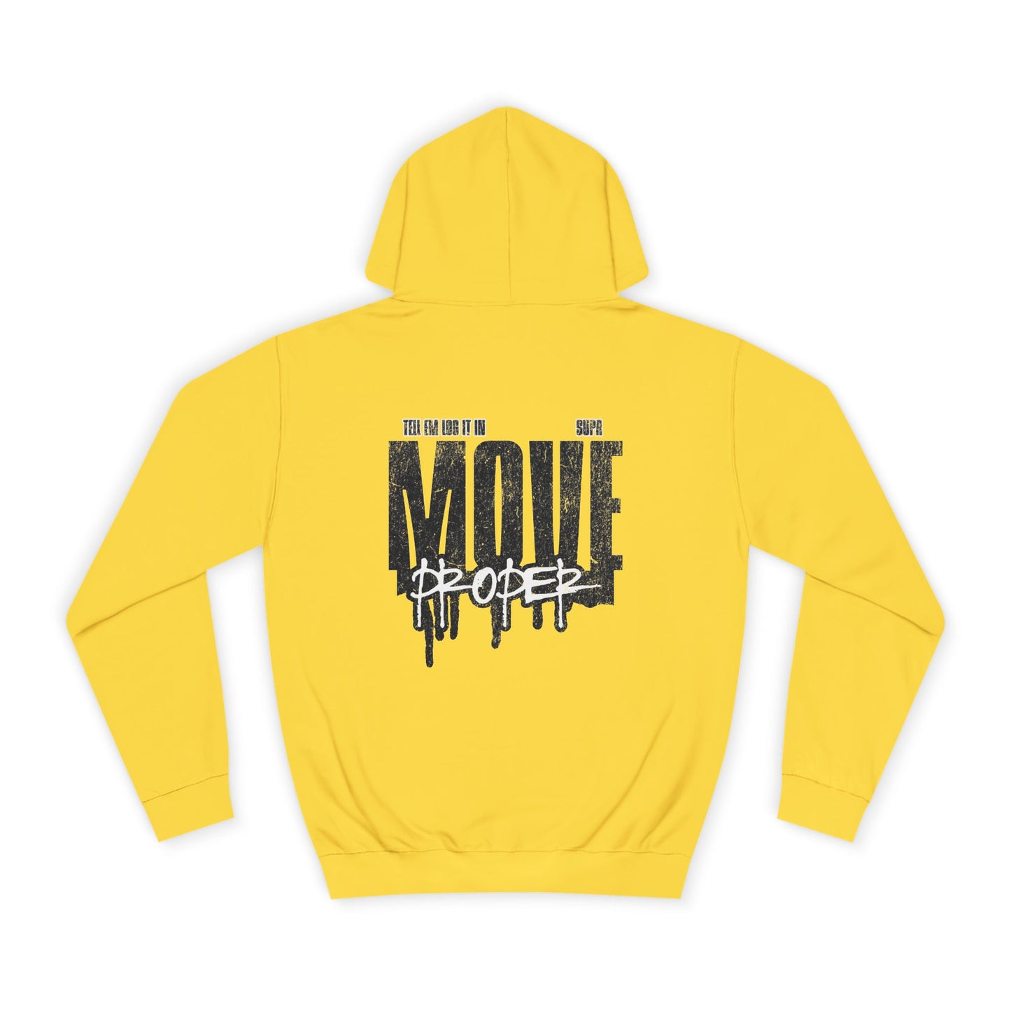 Urban Unisex Hoodie - Move Proper Drip Graphic, Cozy Streetwear, Perfect for Gift, Trendy Loungewear