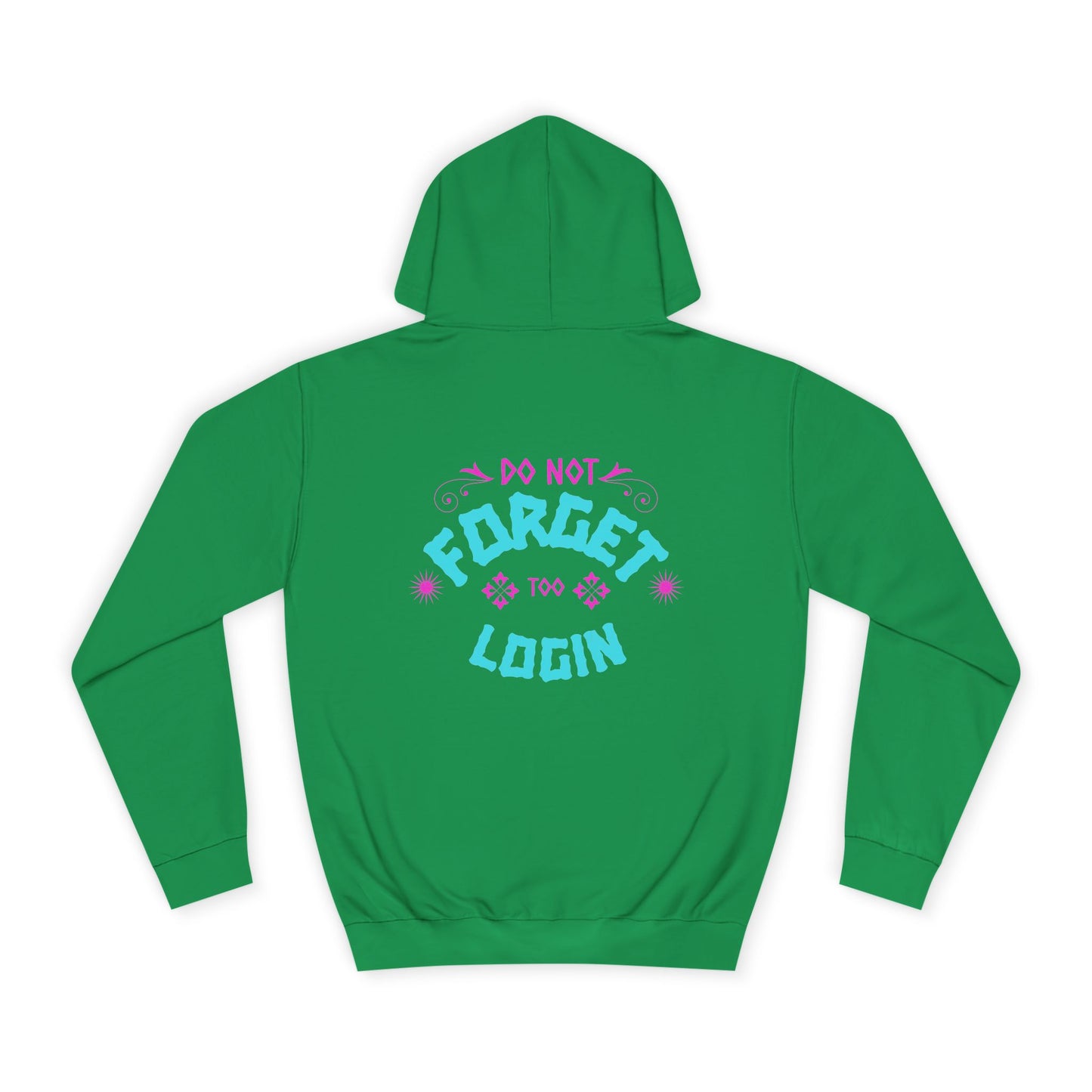 Unisex Hoodie - Do Not Forget to Login - Comfy Sweatshirt