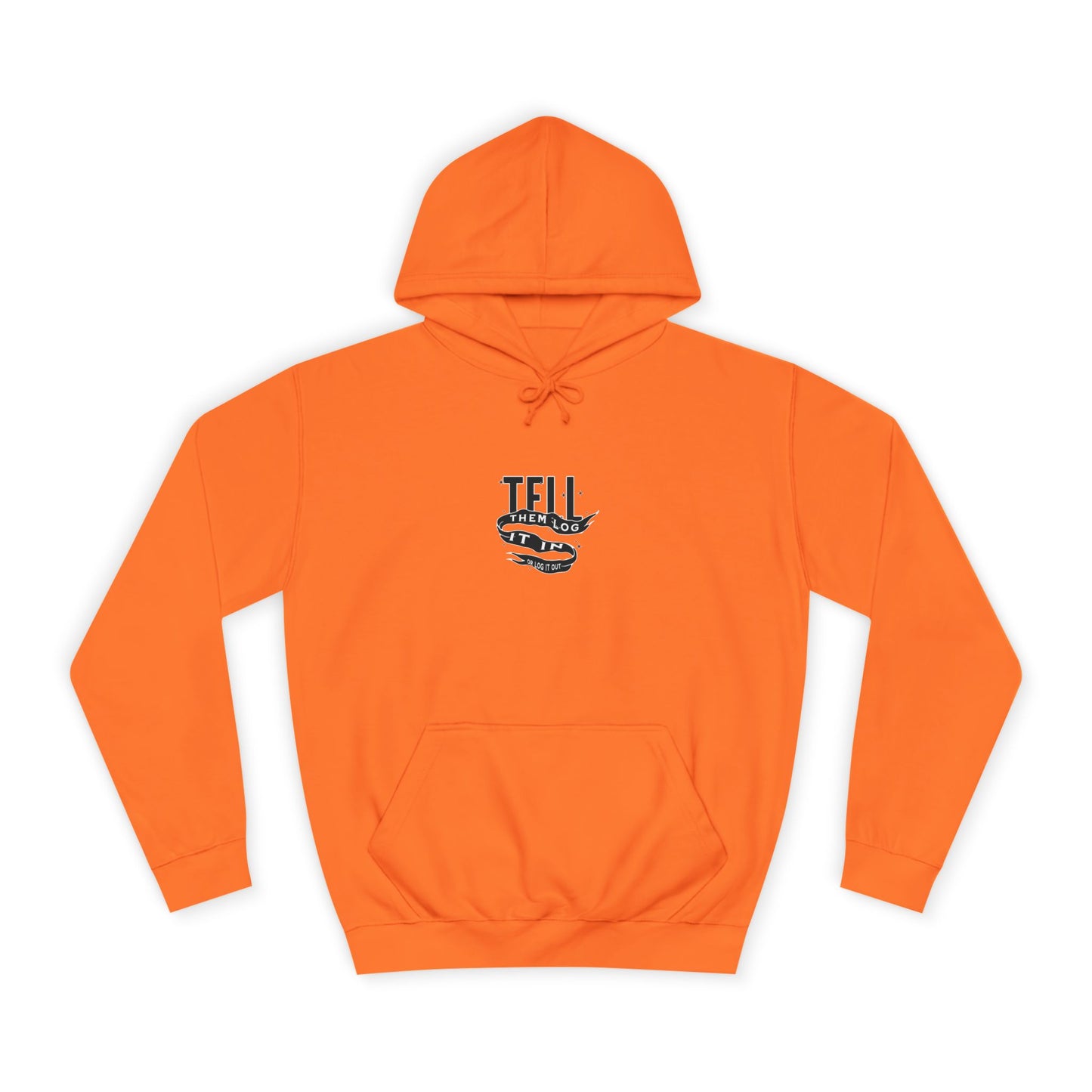 Stylish Unisex Hoodie - Tell Them Log It In, Comfortable Streetwear, Perfect for Life, Gift for Everyday Wear
