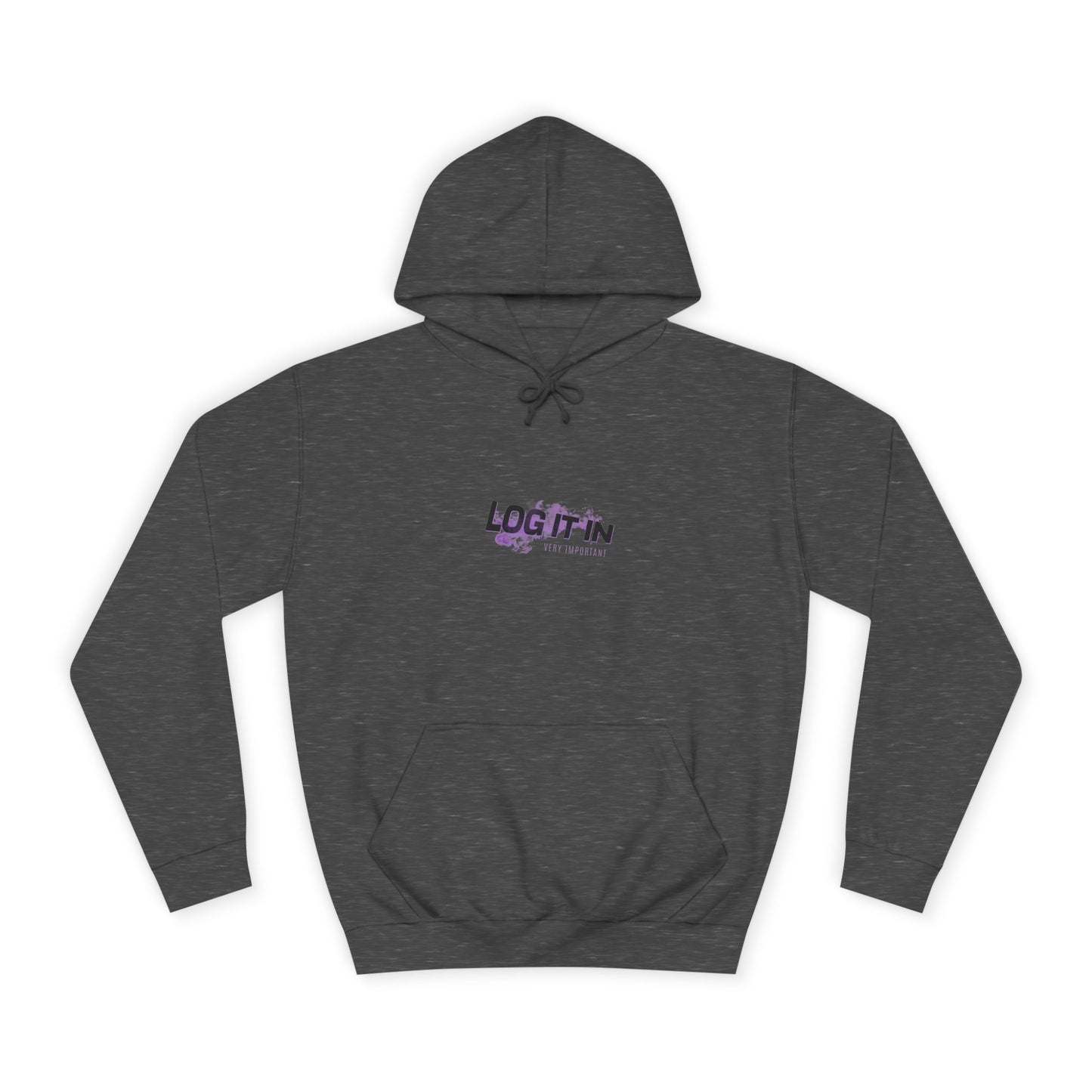 Unisex Hoodie - "Log It In" Motivational Sweatshirt, Perfect drip, Campus Wear, Gifts, Cozy Fashion