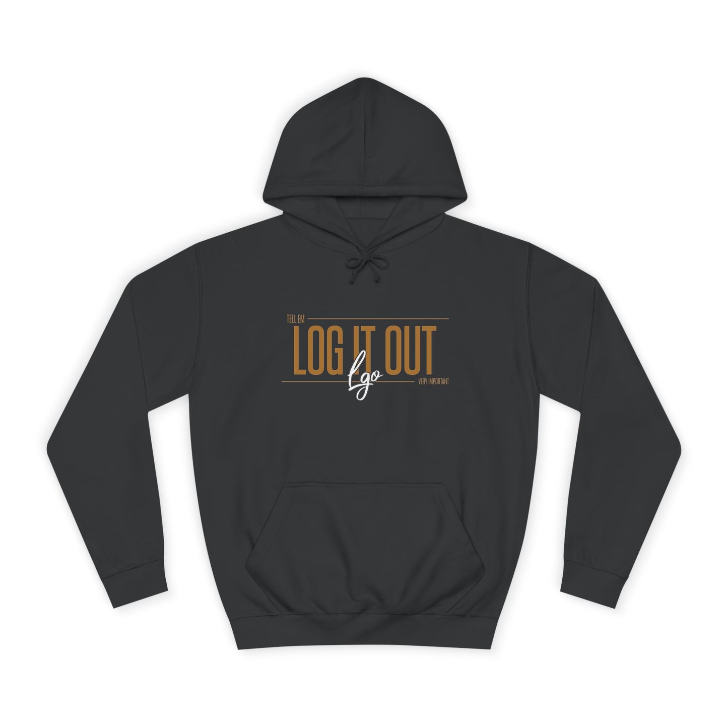 Unisex 'TELL EM LOG IT OUT'Hoodie - Cozy Motivational Apparel for Anyone, Trendy Sweatshirt, Perfect Gift,Casual Wear