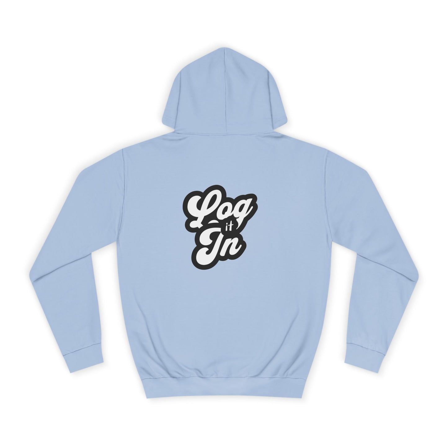 Unisex Log it in Hoodie - Cozy Wear, Custom Sweatshirt,Gift, Trendy Hoodie, Casual Style