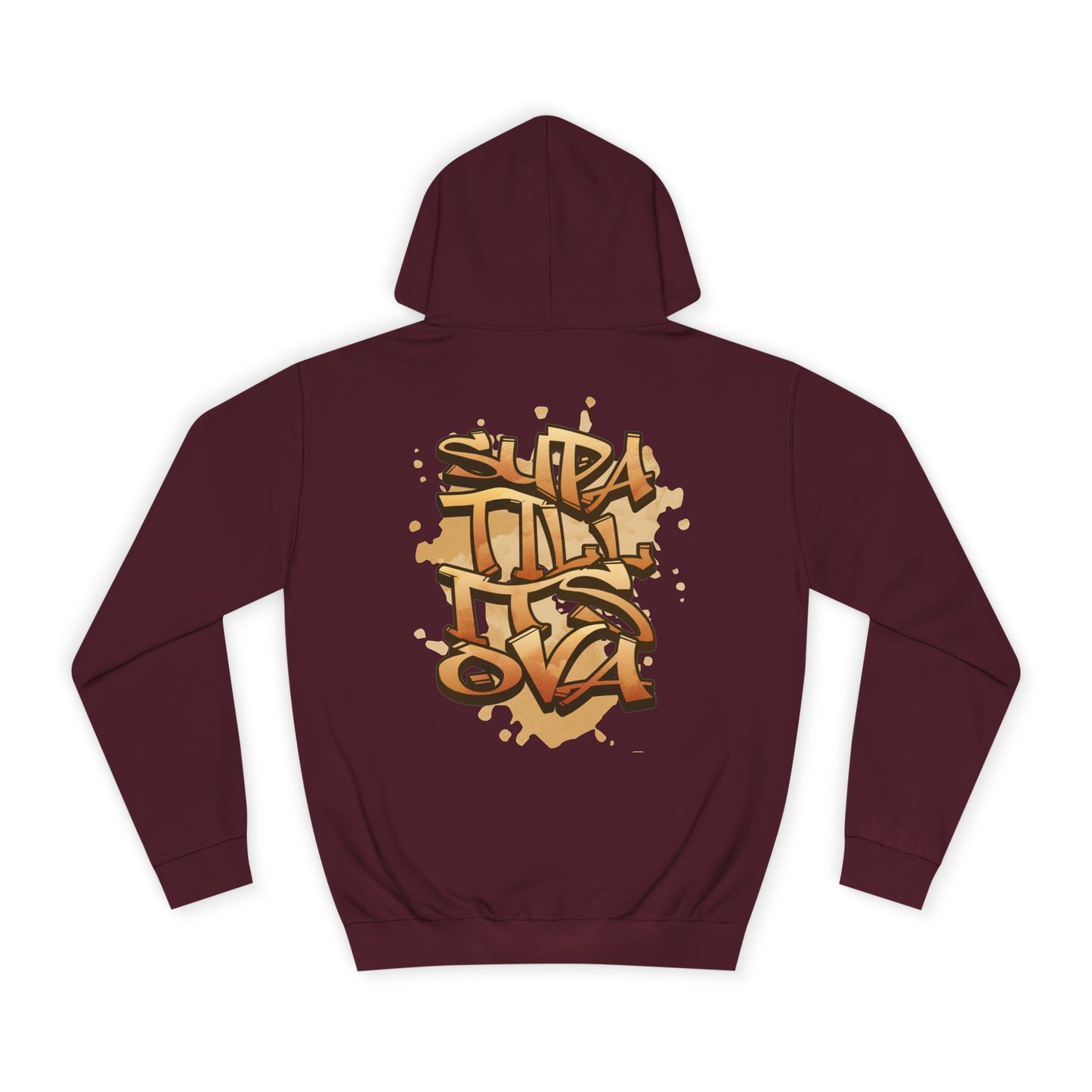Urban Graffiti Unisex Supa till its Ova Hoodie, Streetwear Fashion, Trendy Gift, Casual Wear, Art-Inspired Apparel