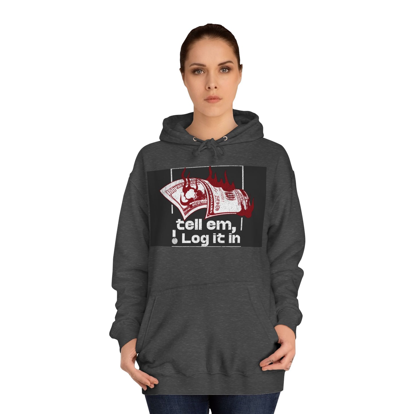 Unisex Hoodie - Tell Em I Log It In, Cozy Casual Wear, Everyday Life, Trendy Hoodie, Unique Gift