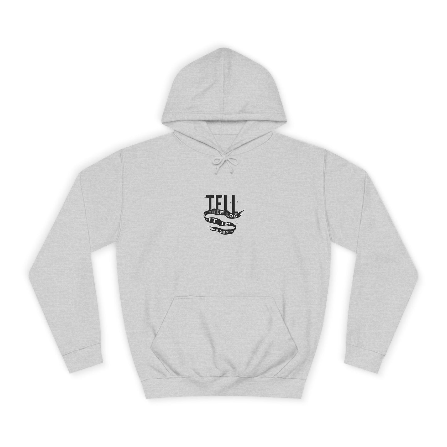 Stylish Unisex Hoodie - Tell Them Log It In, Comfortable Streetwear, Perfect for Life, Gift for Everyday Wear