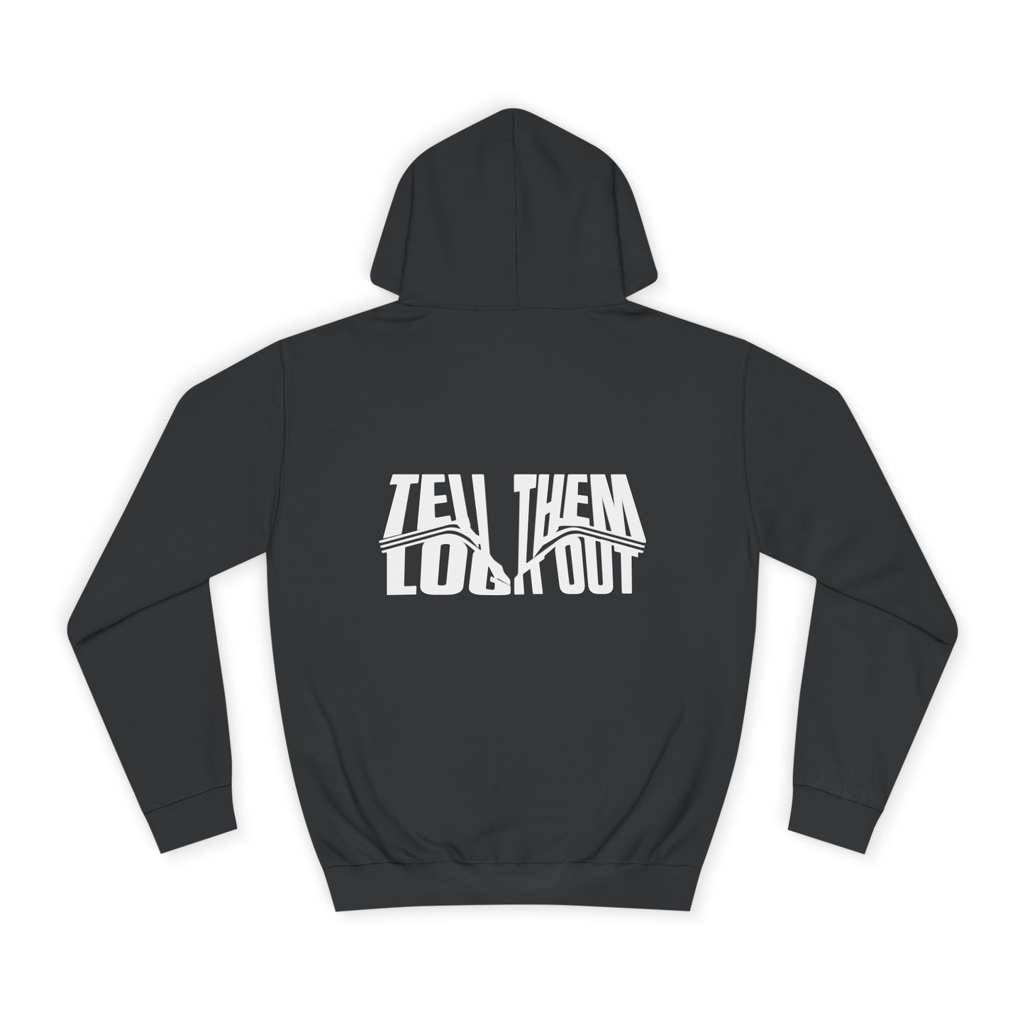 Unisex Hoodie with Bold Message - Tell Them Log it Out - Trendy Apparel, Perfect for Gift