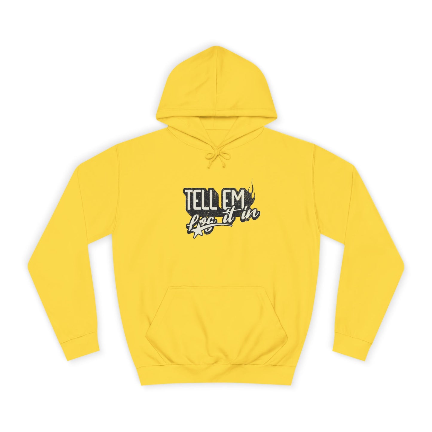 Unisex Hoodie - Tell 'Em log it in, trendy Apparel,Vip Style, Cozy Comfort, Gift for everybody