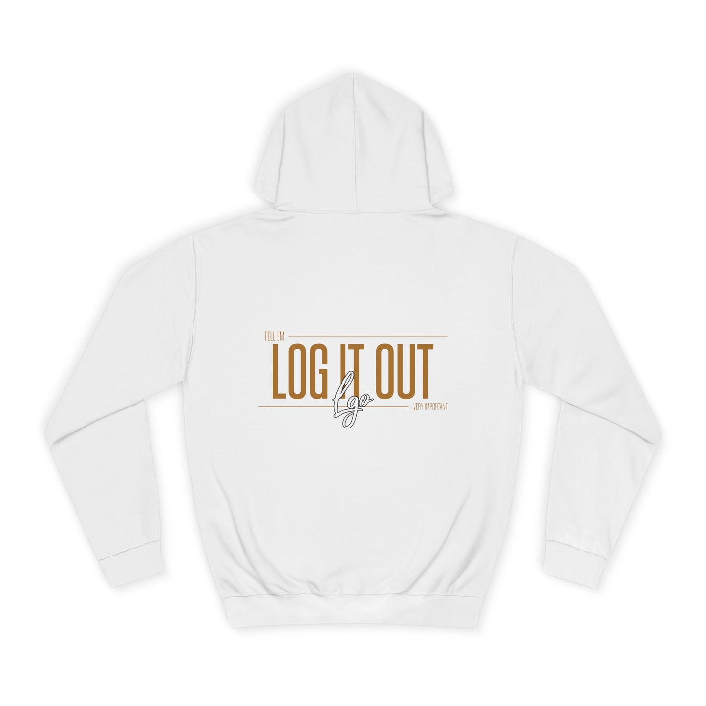 Unisex 'TELL EM LOG IT OUT'Hoodie - Cozy Motivational Apparel for Anyone, Trendy Sweatshirt, Perfect Gift,Casual Wear
