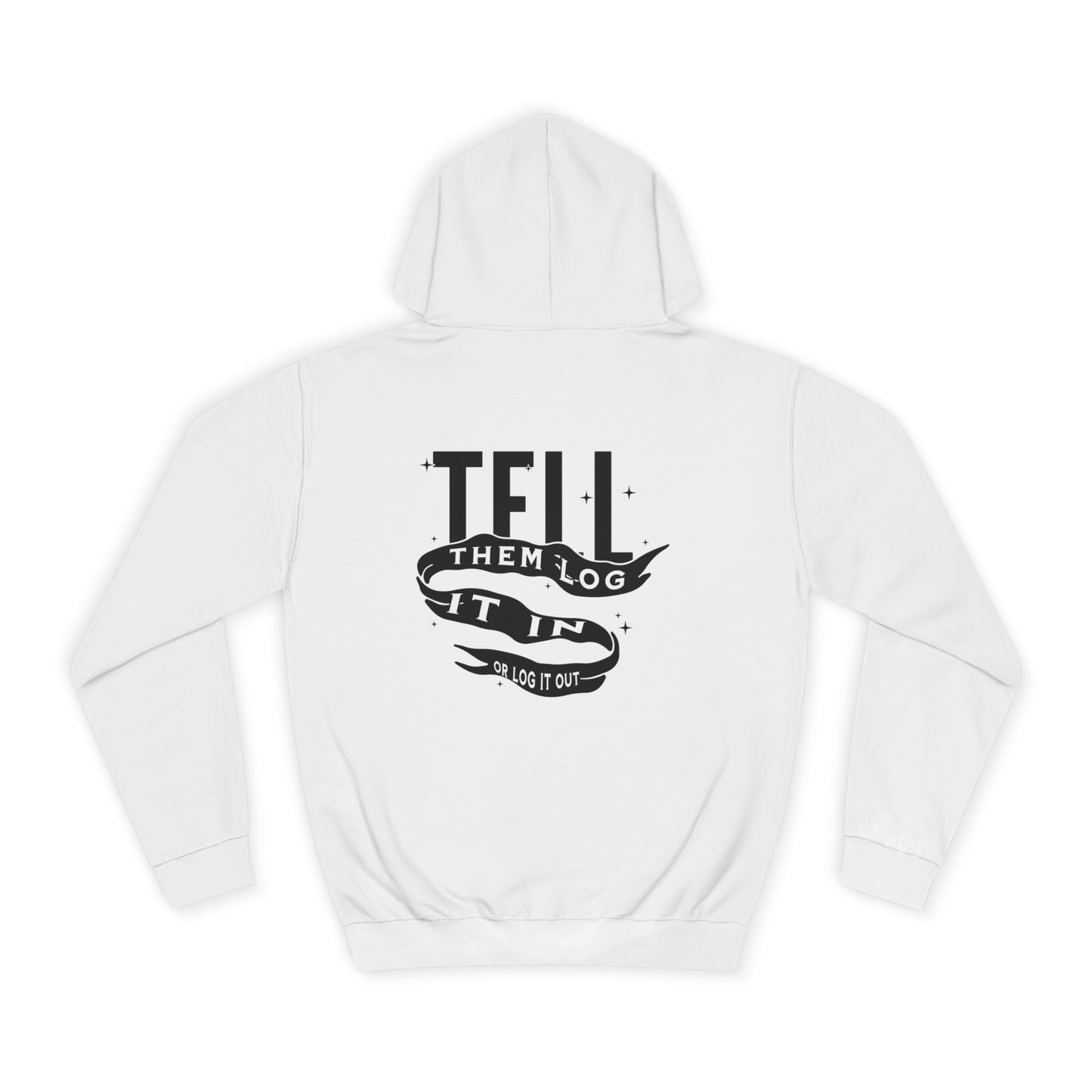 Stylish Unisex Hoodie - Tell Them Log It In, Comfortable Streetwear, Perfect for Life, Gift for Everyday Wear