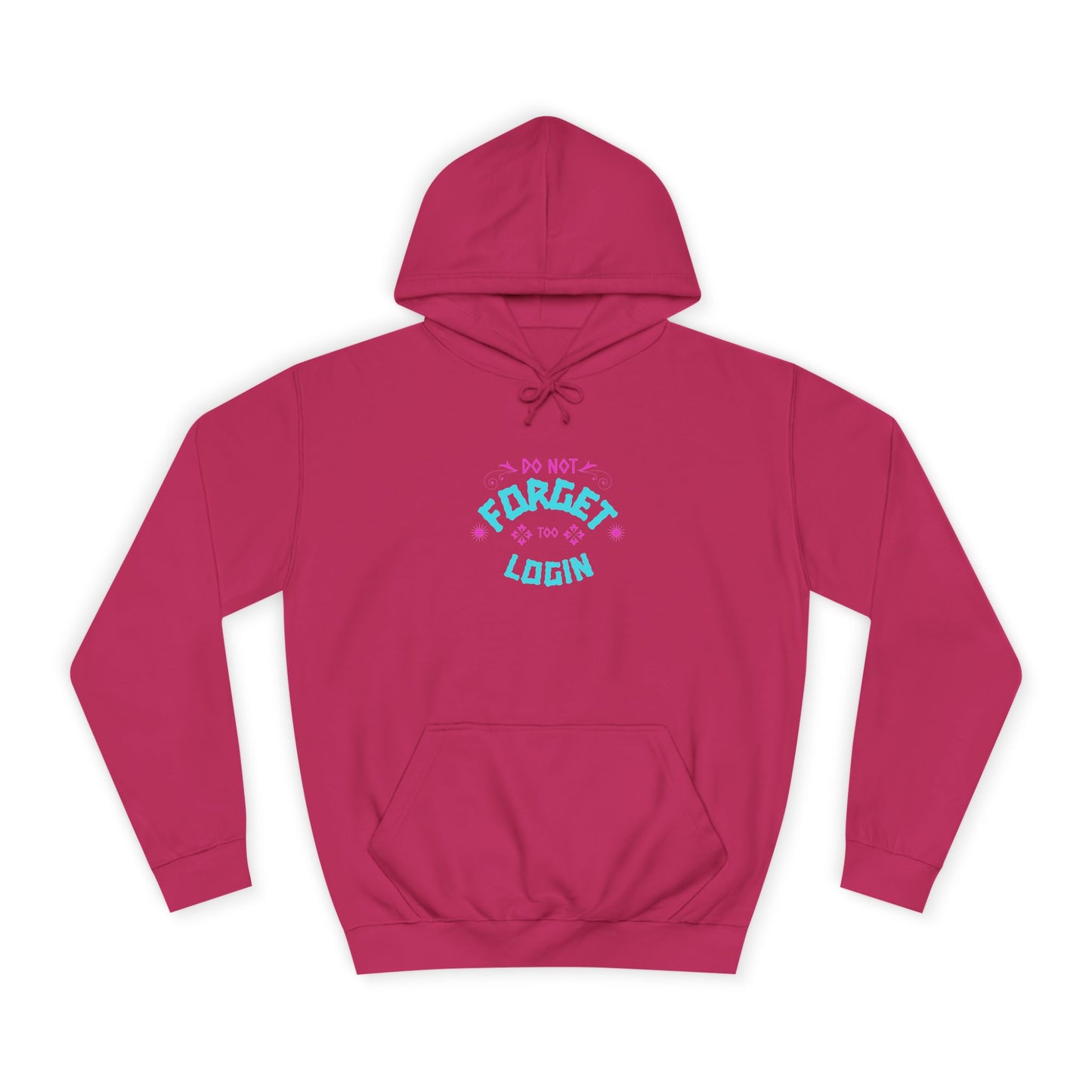 Unisex Hoodie - Do Not Forget to Login - Comfy Sweatshirt