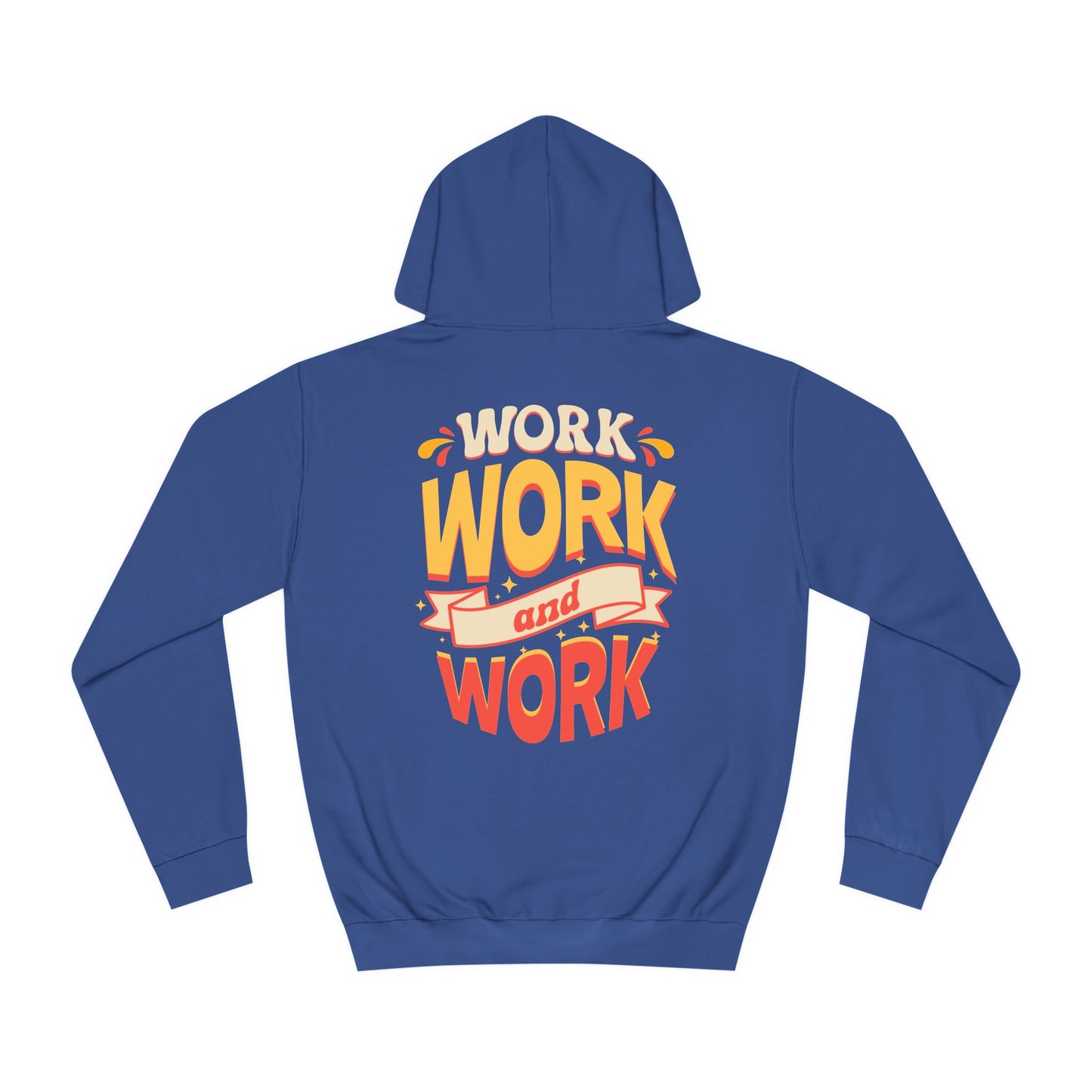 Unisex Hoodie - 'WORK' Design