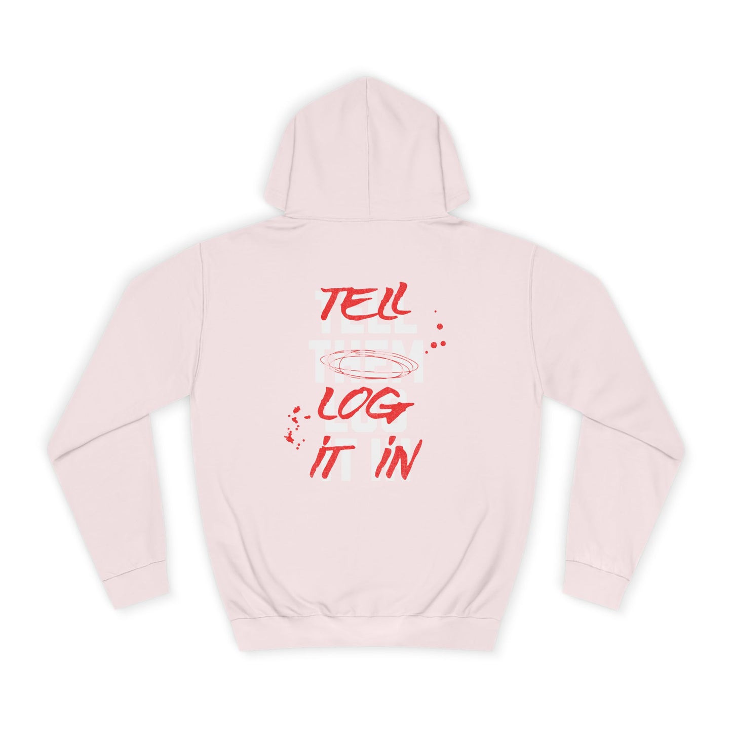 Stylish Unisex Hoodie - Tell Them Log It In, Casual Wear, Student Gift, Cozy Attire, Perfect for Life, Everyday