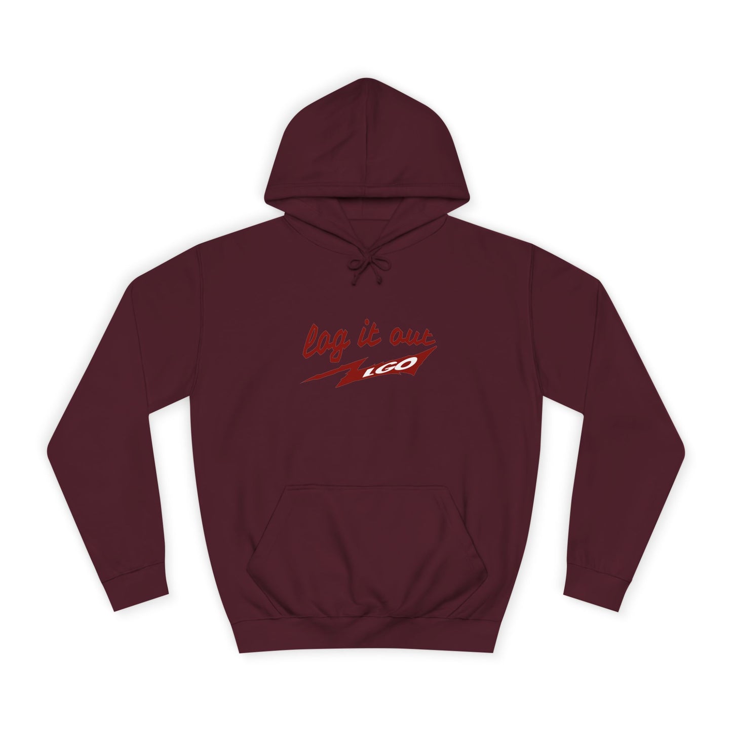 Stylish Unisex log it out Hoodie - Perfect for everyday Life, Casual Wear, Gifts, Unique Fashion Statement, Fun Vibes