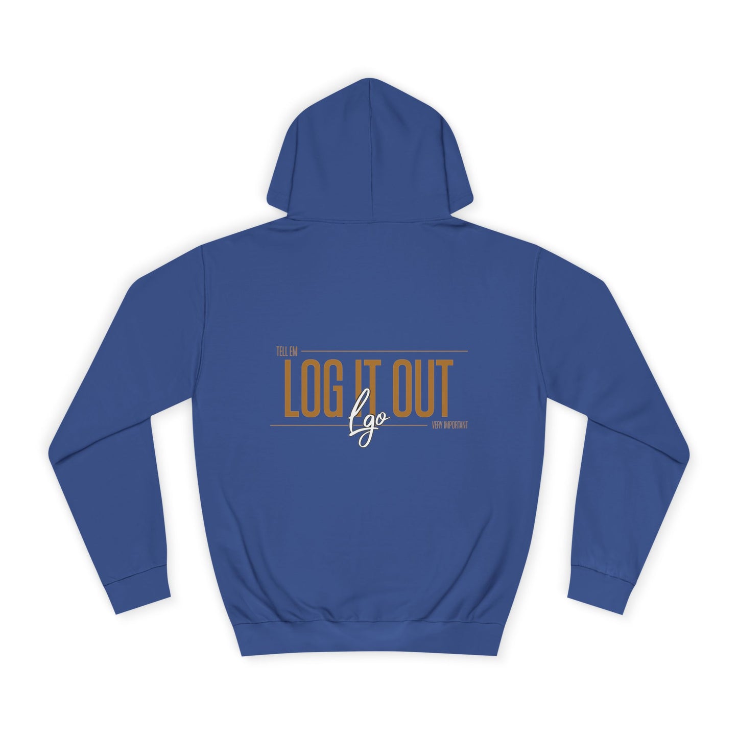 Unisex 'TELL EM LOG IT OUT'Hoodie - Cozy Motivational Apparel for Anyone, Trendy Sweatshirt, Perfect Gift,Casual Wear