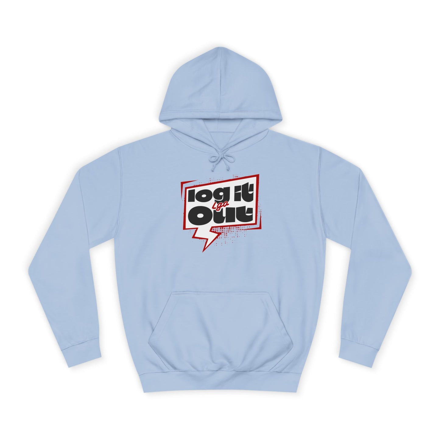 Unisex Hoodie - Log It Out Design, Perfect for everyday, Casual Wear, Gift for Graduates, Cozy Sweatshirt