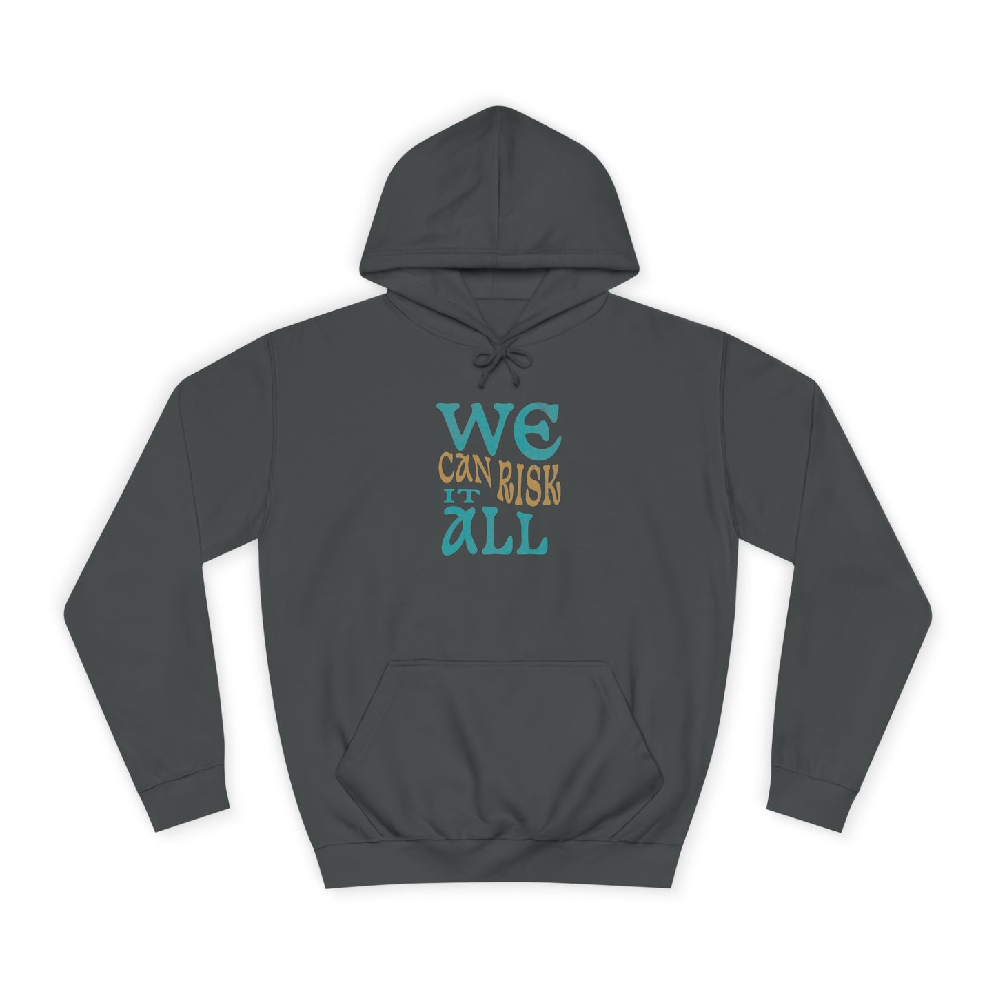 Motivational Unisex Hoodie - 'We Can Risk It All'
