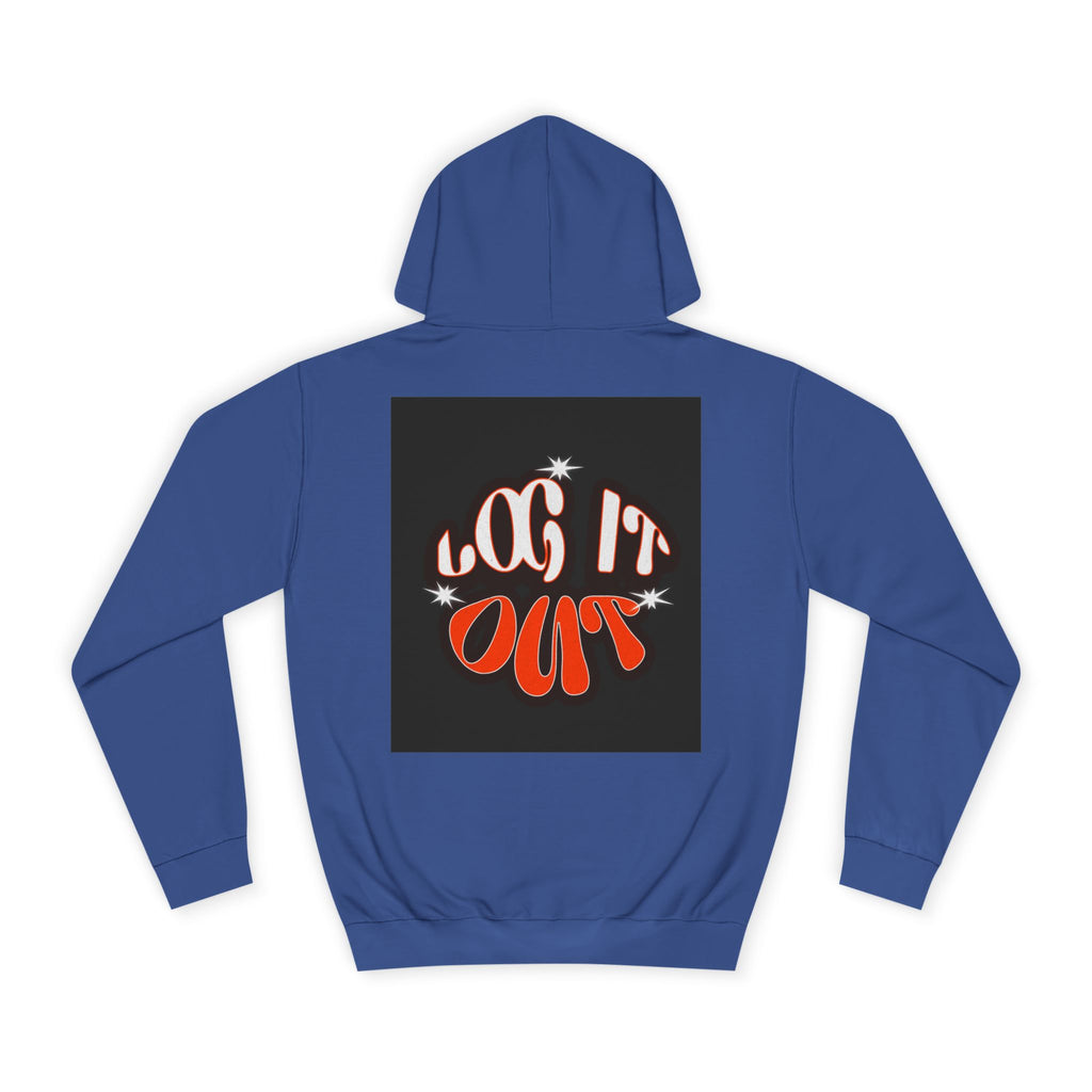 Cozy Log it out Hoodie, Graphic Sweatshirt, Unisex Apparel, Style, Perfect for every day, Trendy Gear, Casual Comfort