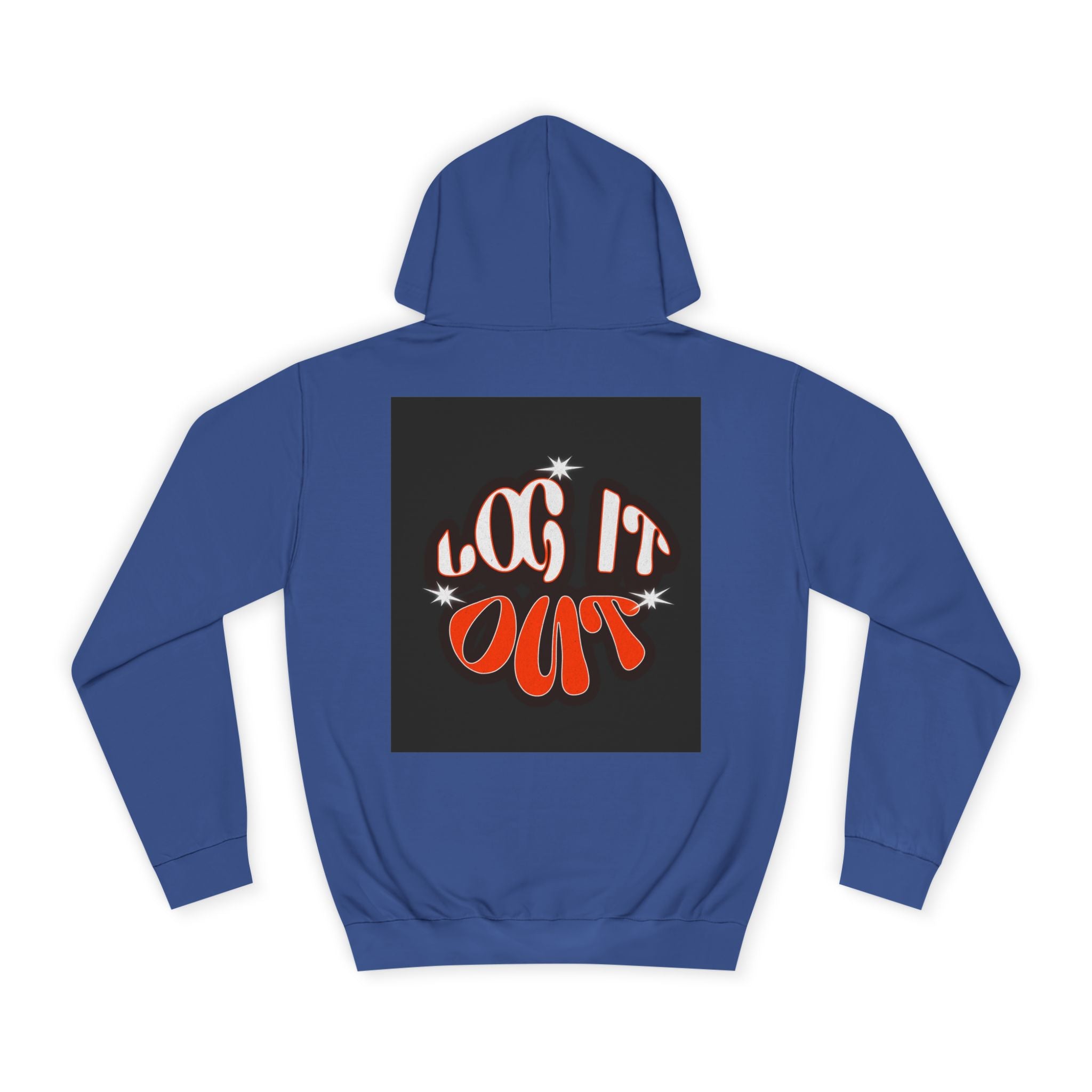 Cozy Log it out Hoodie, Graphic Sweatshirt, Unisex Apparel, Style, Perfect for every day, Trendy Gear, Casual Comfort