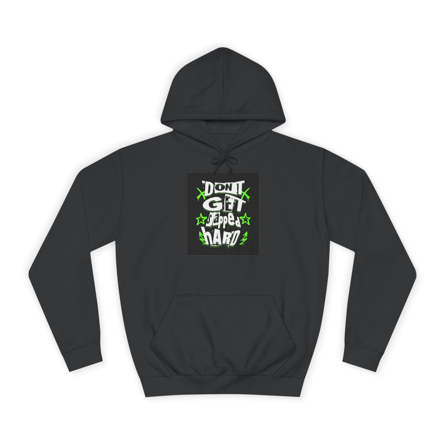 Unisex Hoodie with 'Don't Get slapped Hard' Graphic - Casual Wear,Sweatshirt, Fun Gift, Hipster Style, Everyday Hoodie