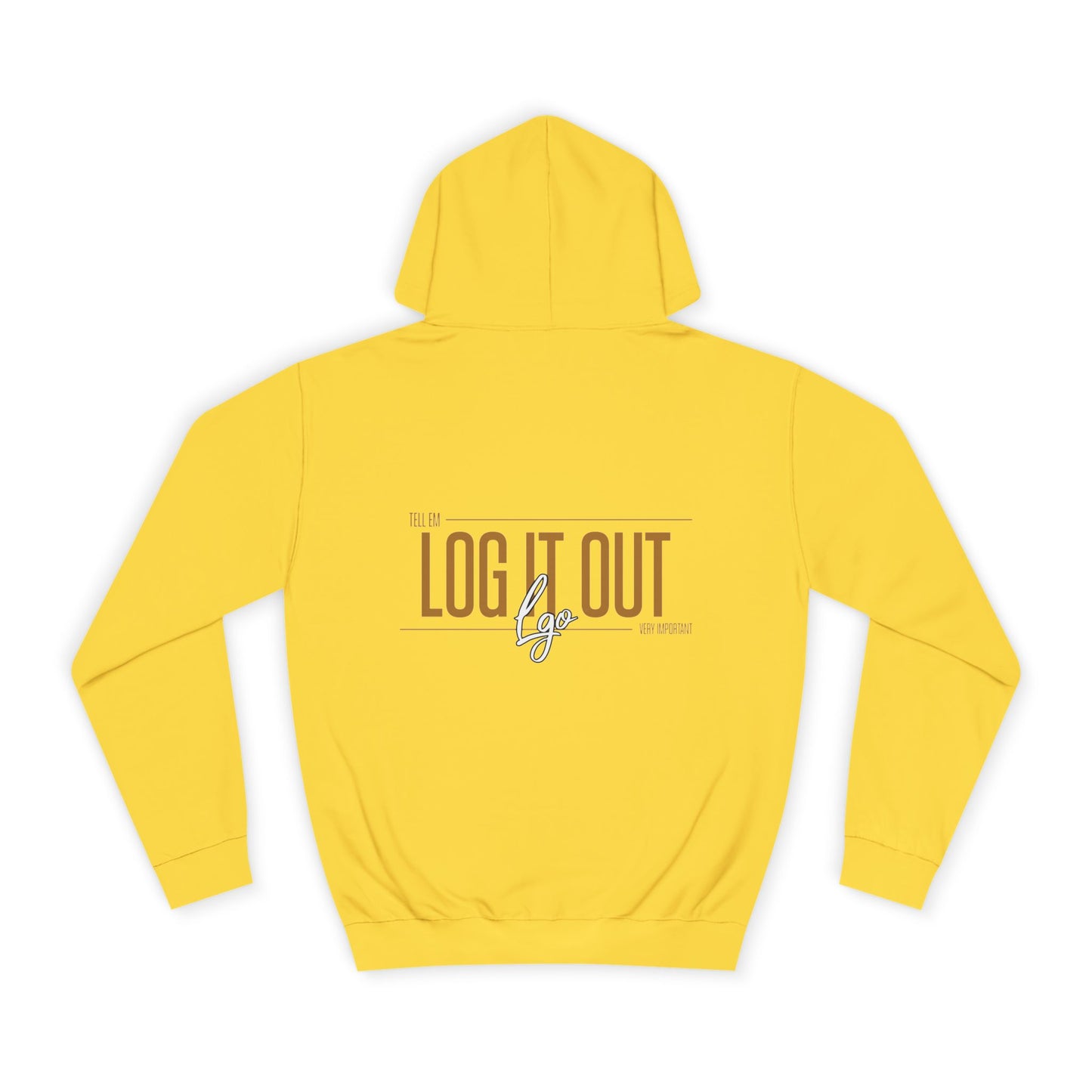 Unisex 'TELL EM LOG IT OUT'Hoodie - Cozy Motivational Apparel for Anyone, Trendy Sweatshirt, Perfect Gift,Casual Wear