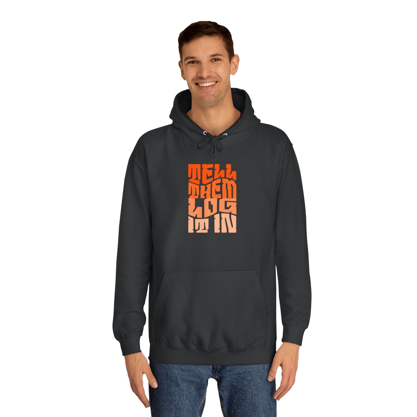 Unisex Hoodie with 'Tell Them log it In' Design, Apparel, Casual Wear, Trendy Hoodie, Perfect for [everyday]